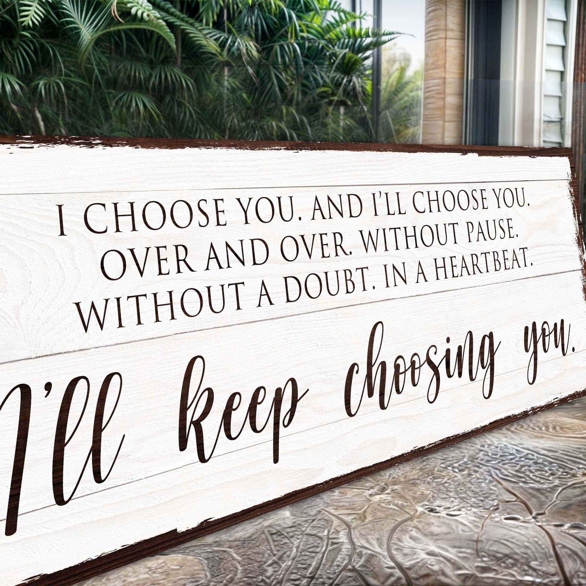 I'll Keep Choosing You Bedroom Sign II on sale at MyriadMart