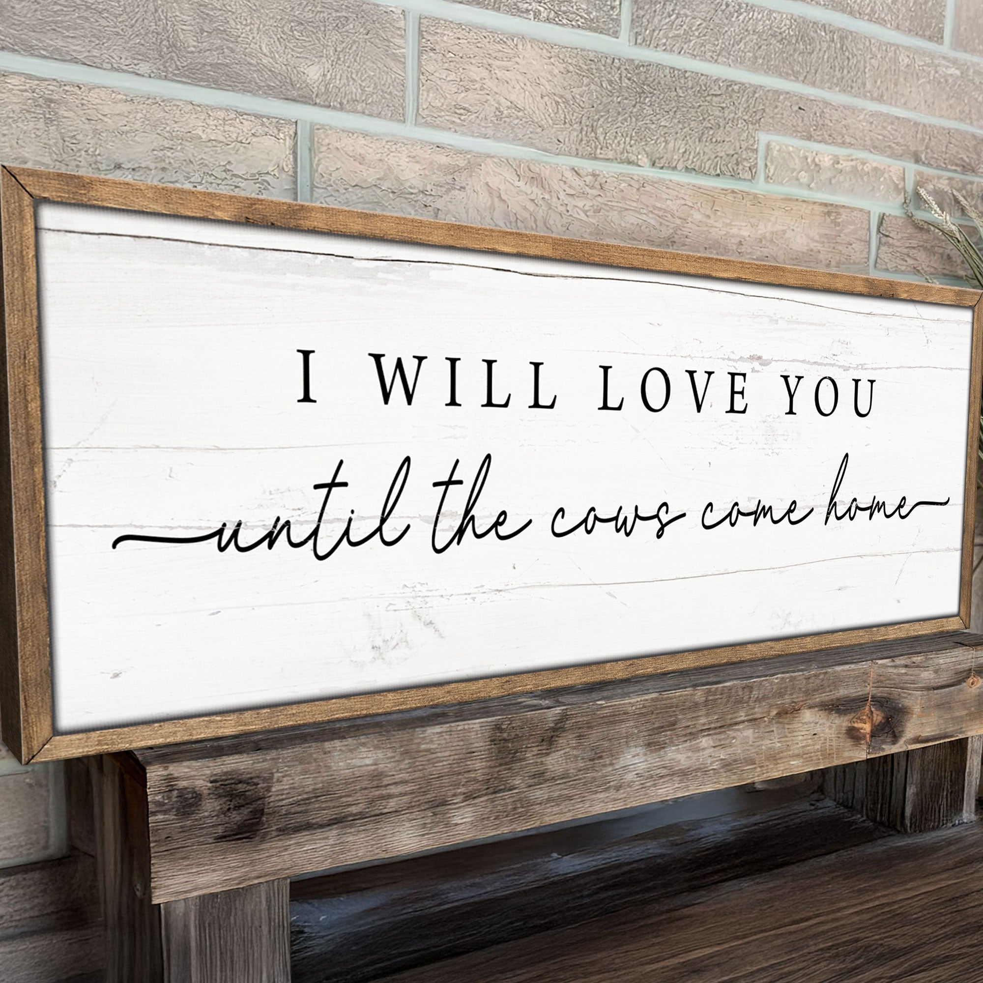I Will Love You Until The Cows Come Home Cattle Sign on sale at MyriadMart