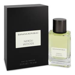 Banana Republic Neroli Woods Eau De Parfum Spray (Unisex) By Banana Republic - MyriadMart