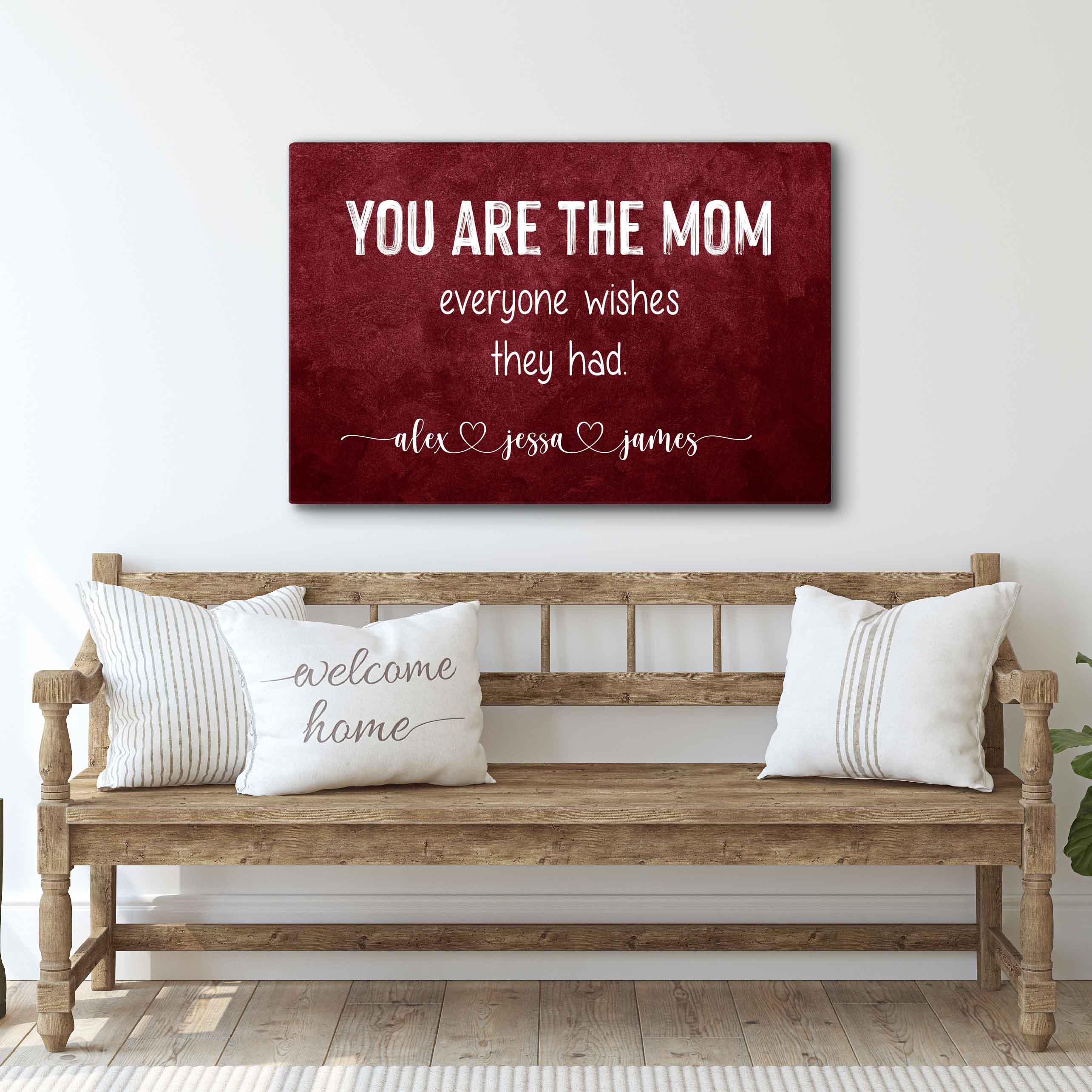 You Are The Mom Everyone Wishes Sign on sale at MyriadMart