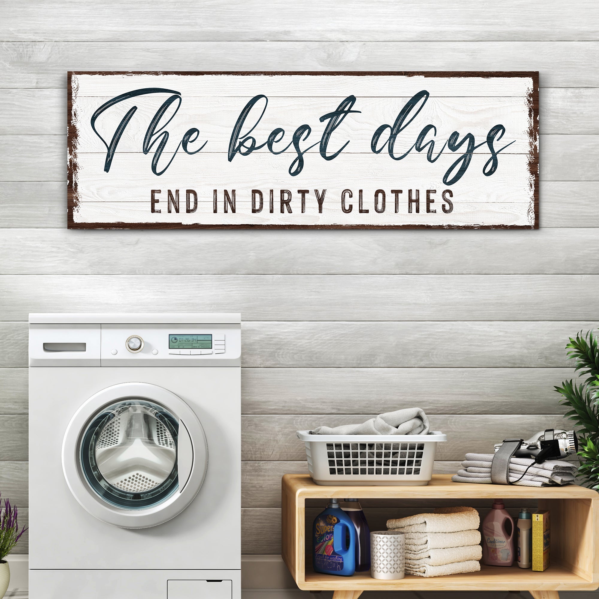 The Best Days End In Dirty Clothes Laundry Sign on sale at MyriadMart