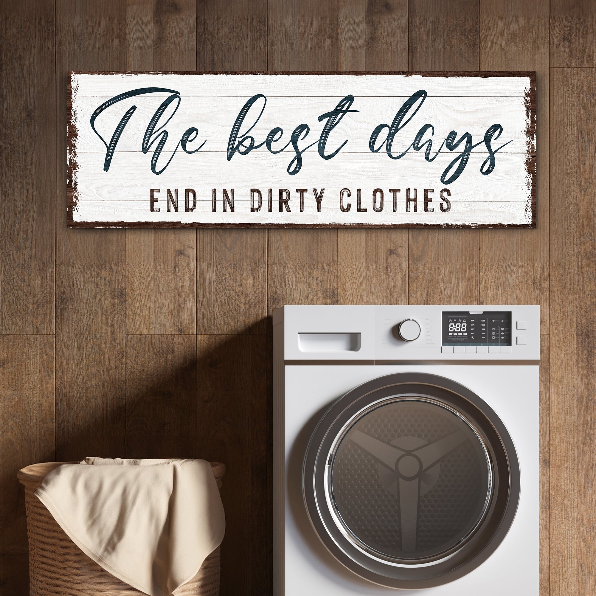 The Best Days End In Dirty Clothes Laundry Sign on sale at MyriadMart
