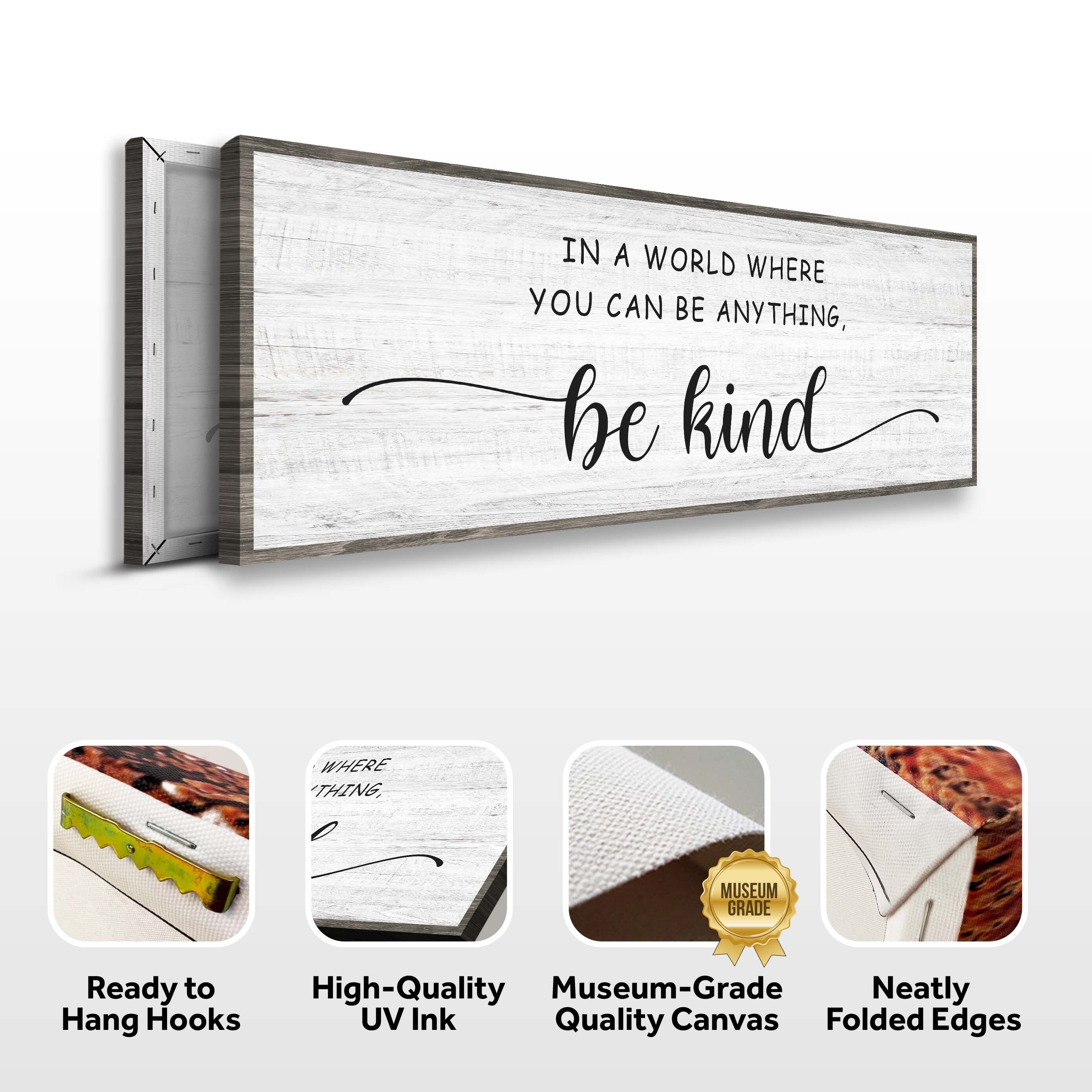 In A World Where You Can Be Anything, Be Kind Sign on sale at MyriadMart