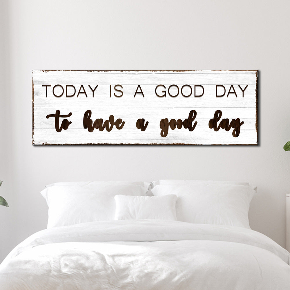 Today Is A Good Day Sign on sale at MyriadMart