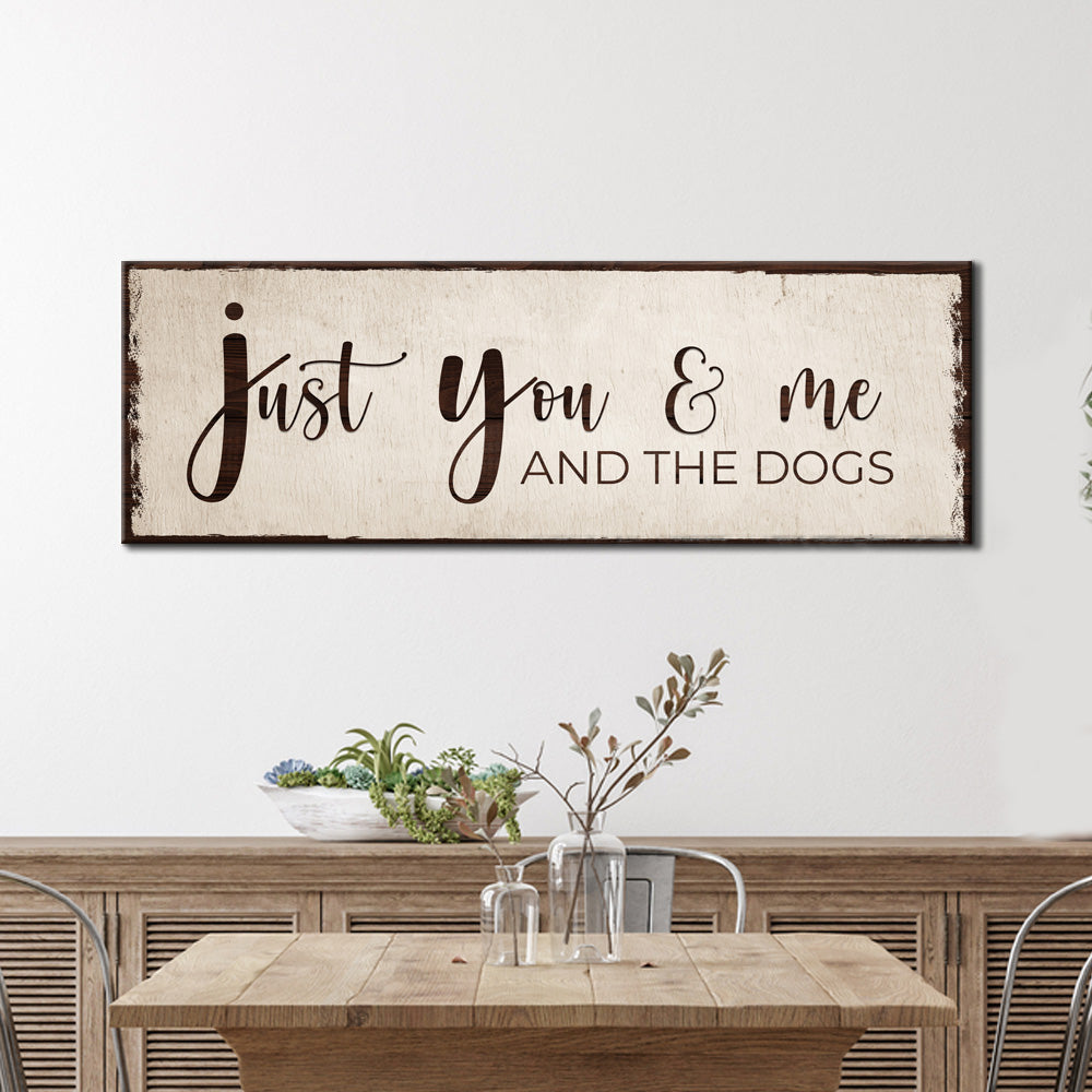 Just You, Me, And The Dogs Sign II on sale at MyriadMart