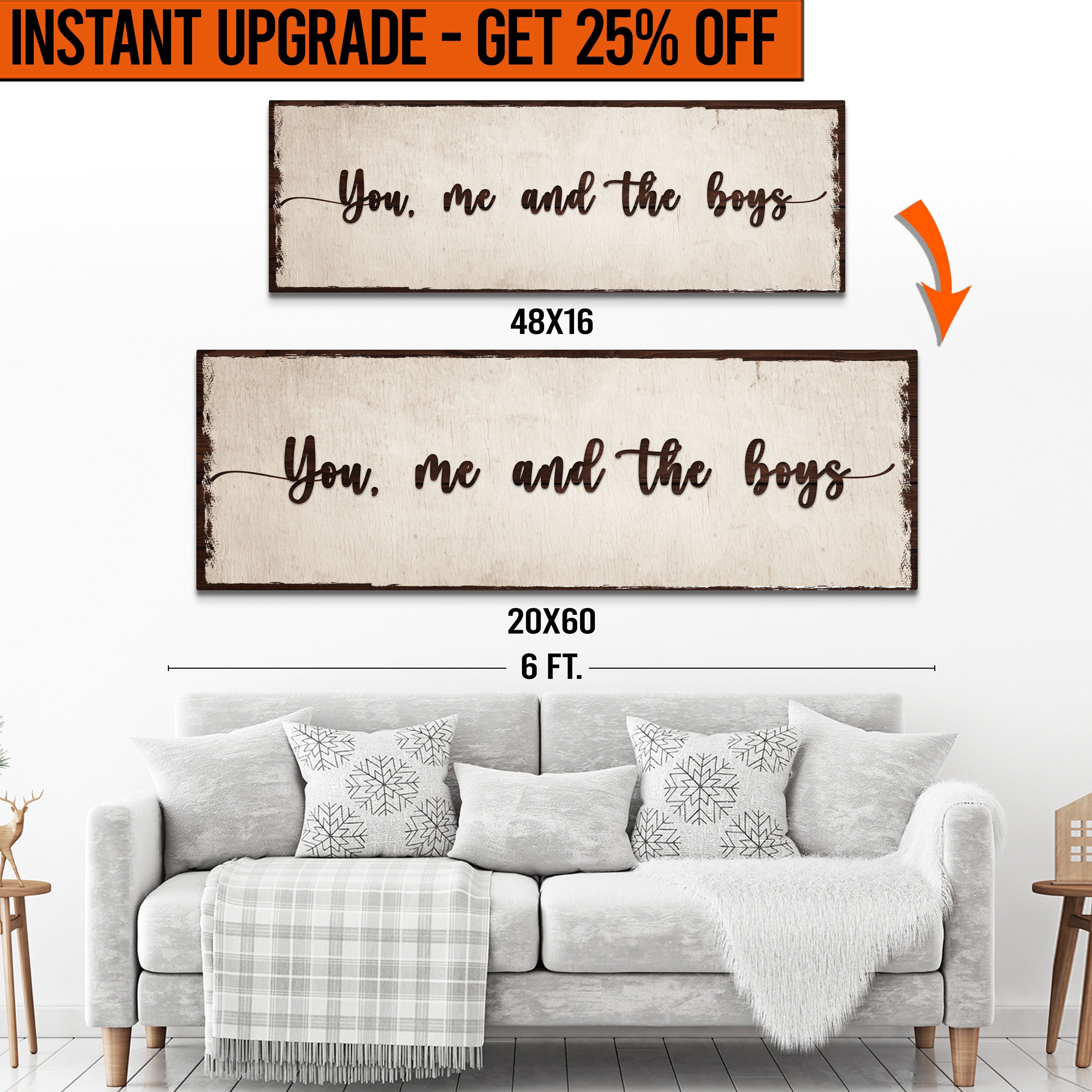 Upgrade Your 16x48 Inches 'You Me and the Boys' Style 2 Canvas To 20x60 Inches on sale at MyriadMart