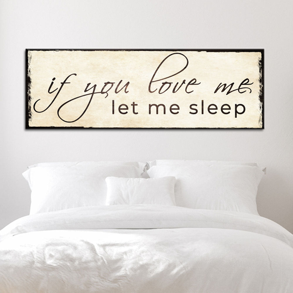 If You Love Me Let Me Sleep Sign on sale at MyriadMart