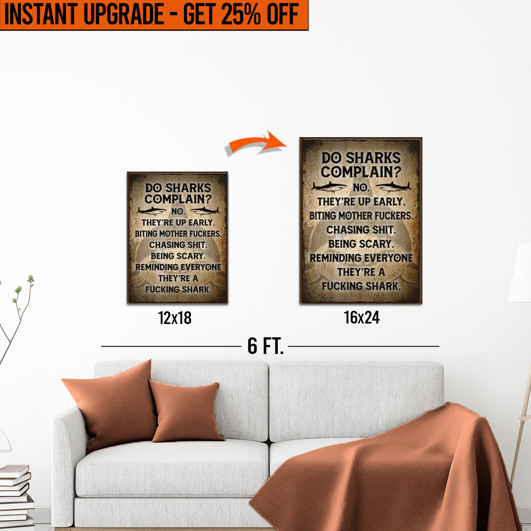 Upgrade Your 12x18 Inches 'Do Sharks Complain' Canvas to 16x24 Inches on sale at MyriadMart