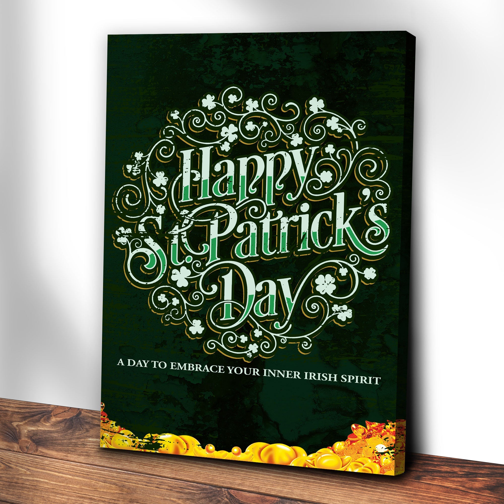 St. Patrick's Day, A Day To Embrace Your Inner Irish Spirit Sign on sale at MyriadMart