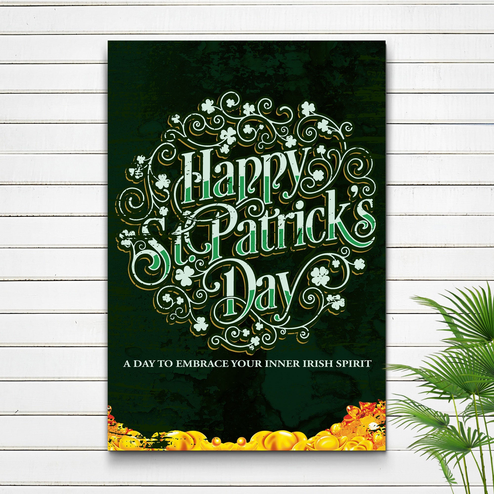 St. Patrick's Day, A Day To Embrace Your Inner Irish Spirit Sign on sale at MyriadMart