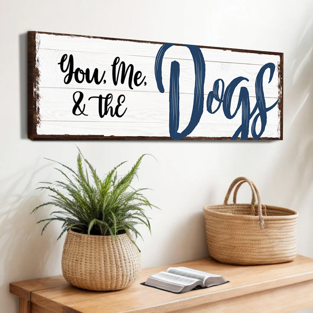 You, Me, And The Dogs Sign IV on sale at MyriadMart