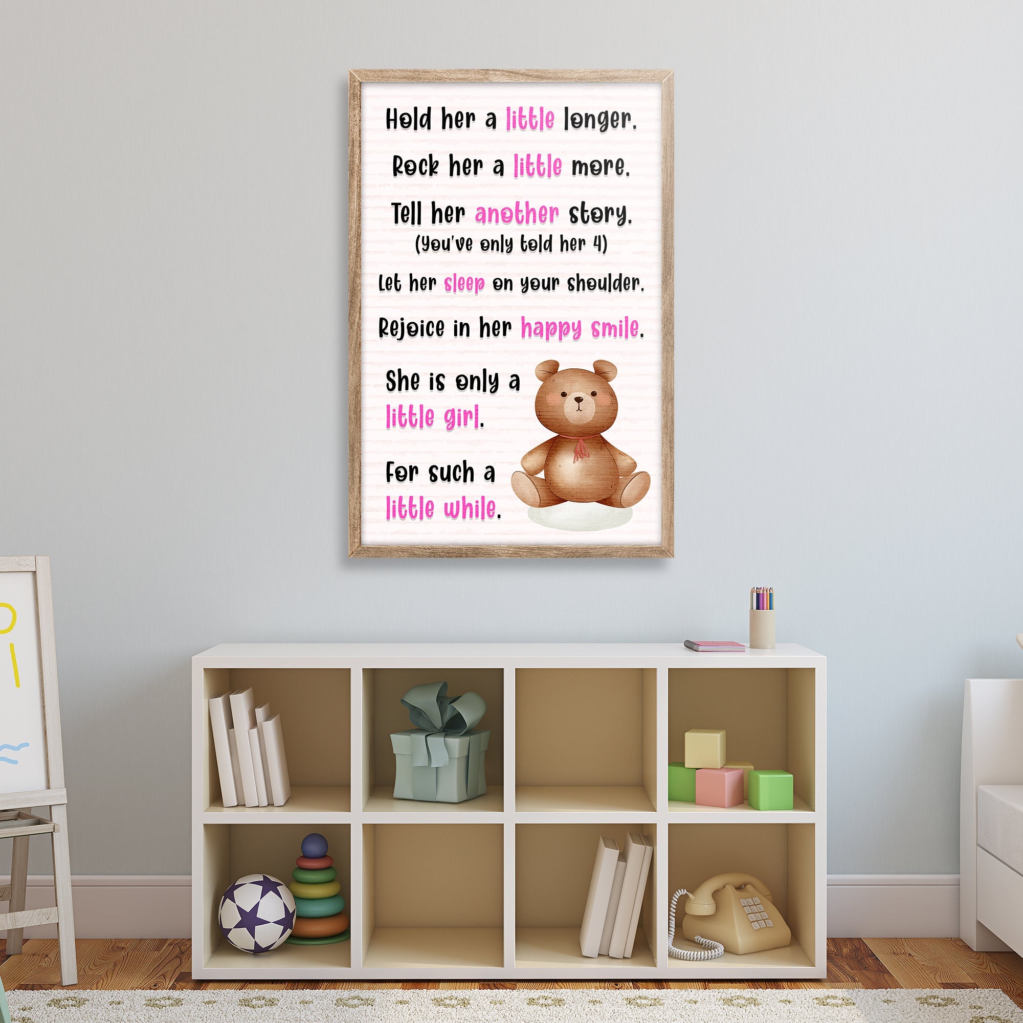 Hold Her A Little Longer, She Is Only A Little Girl For Such A Little While Sign on sale at MyriadMart