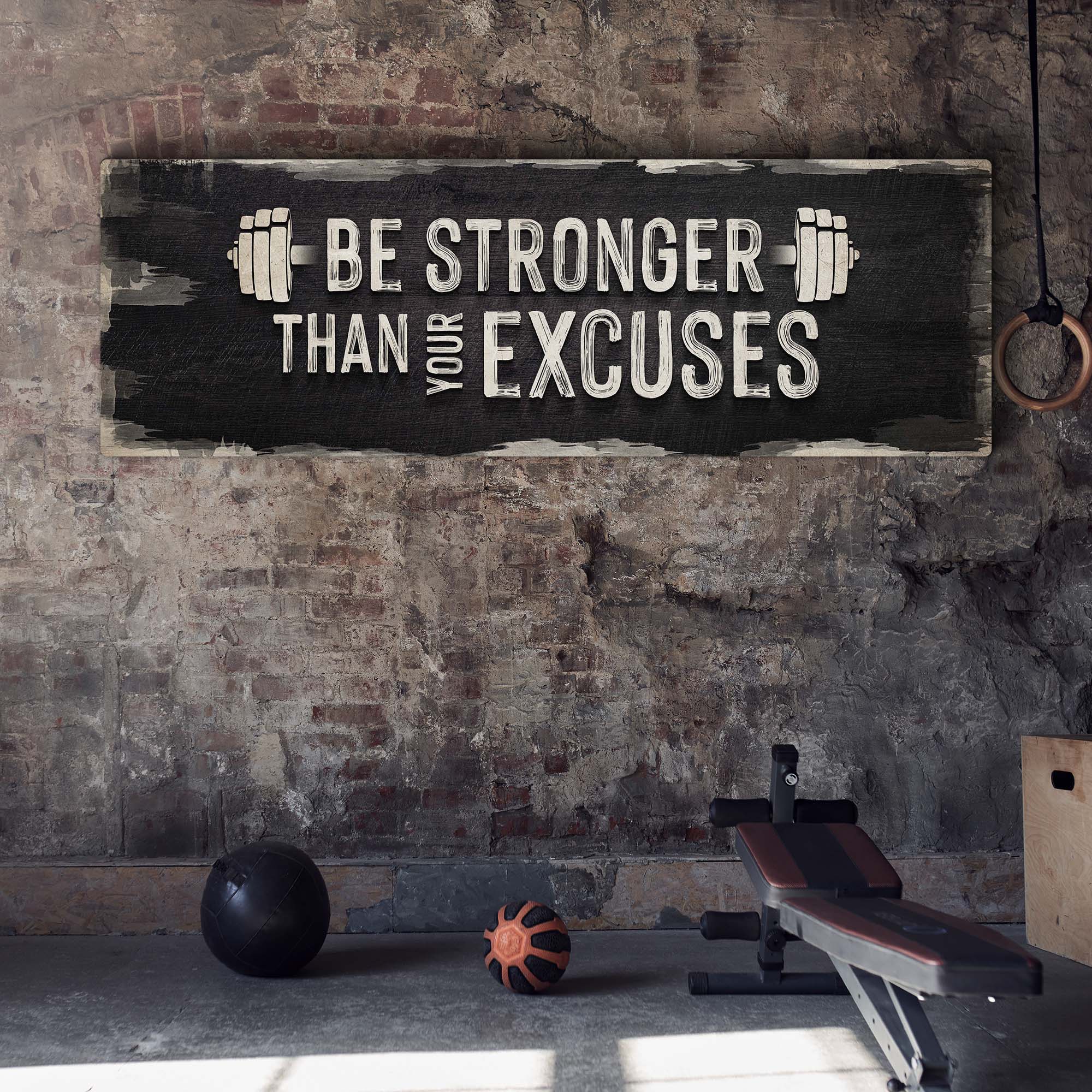 Be Stronger Than Your Excuses Sign II on sale at MyriadMart