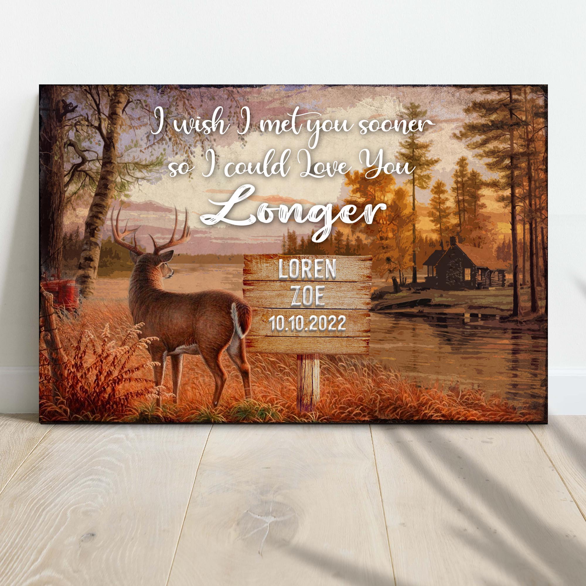 I Wish I Met You Sooner So I Could Love You Longer Sign on sale at MyriadMart