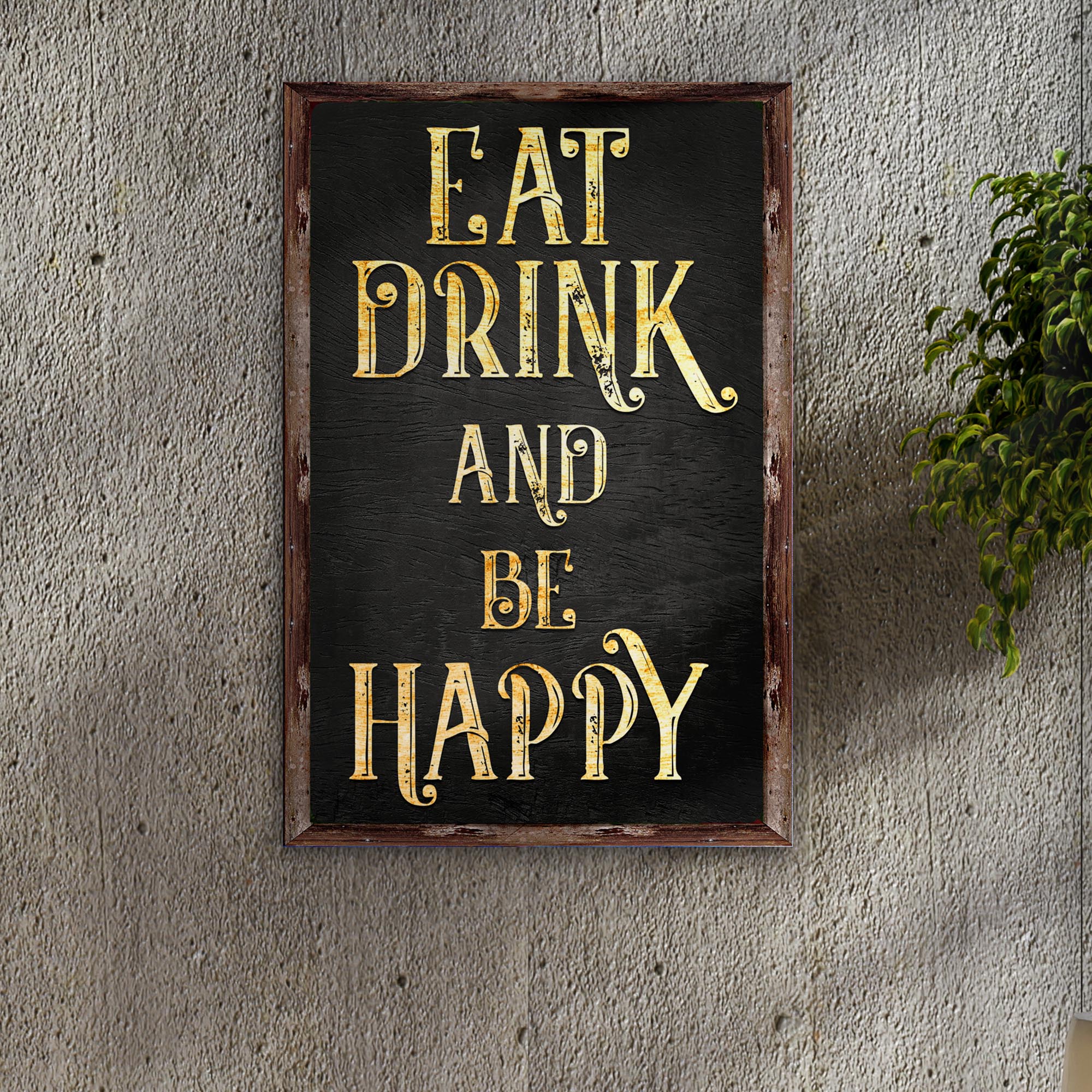 Eat Drink And Be Happy Sign on sale at MyriadMart