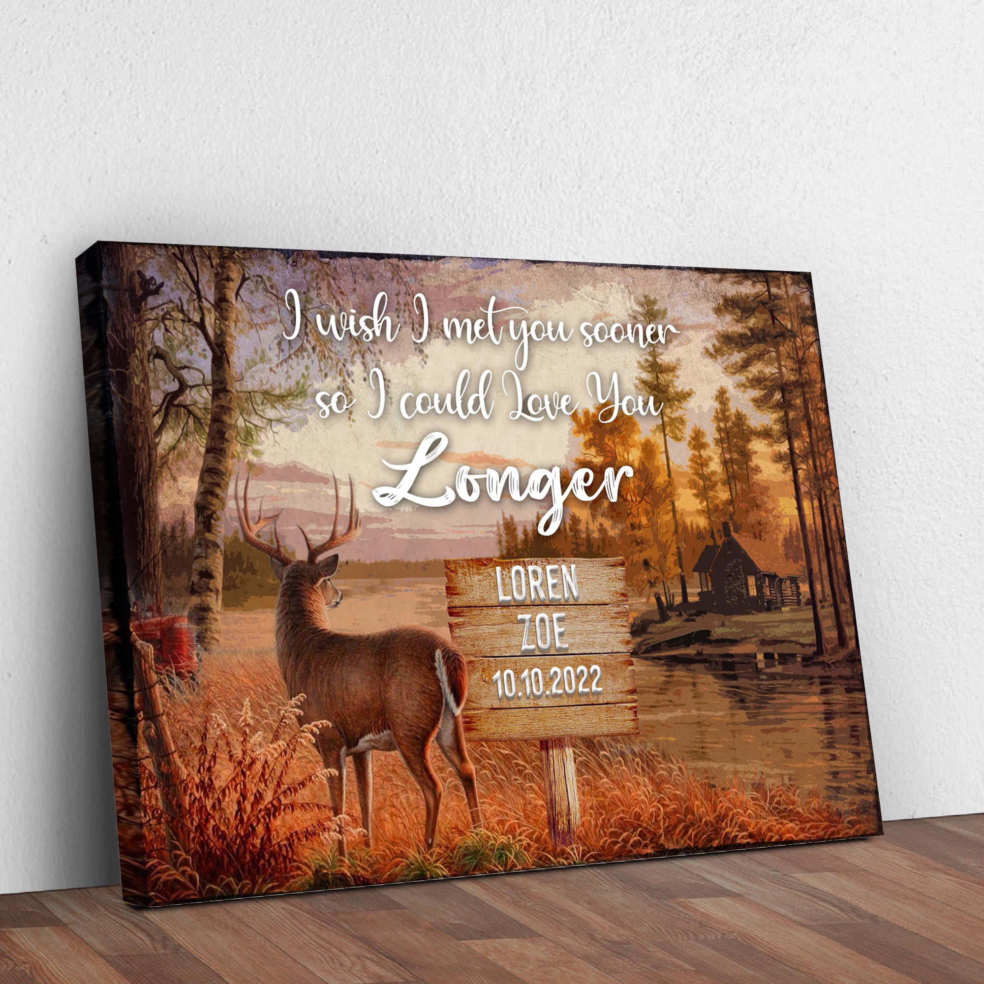 I Wish I Met You Sooner So I Could Love You Longer Sign on sale at MyriadMart