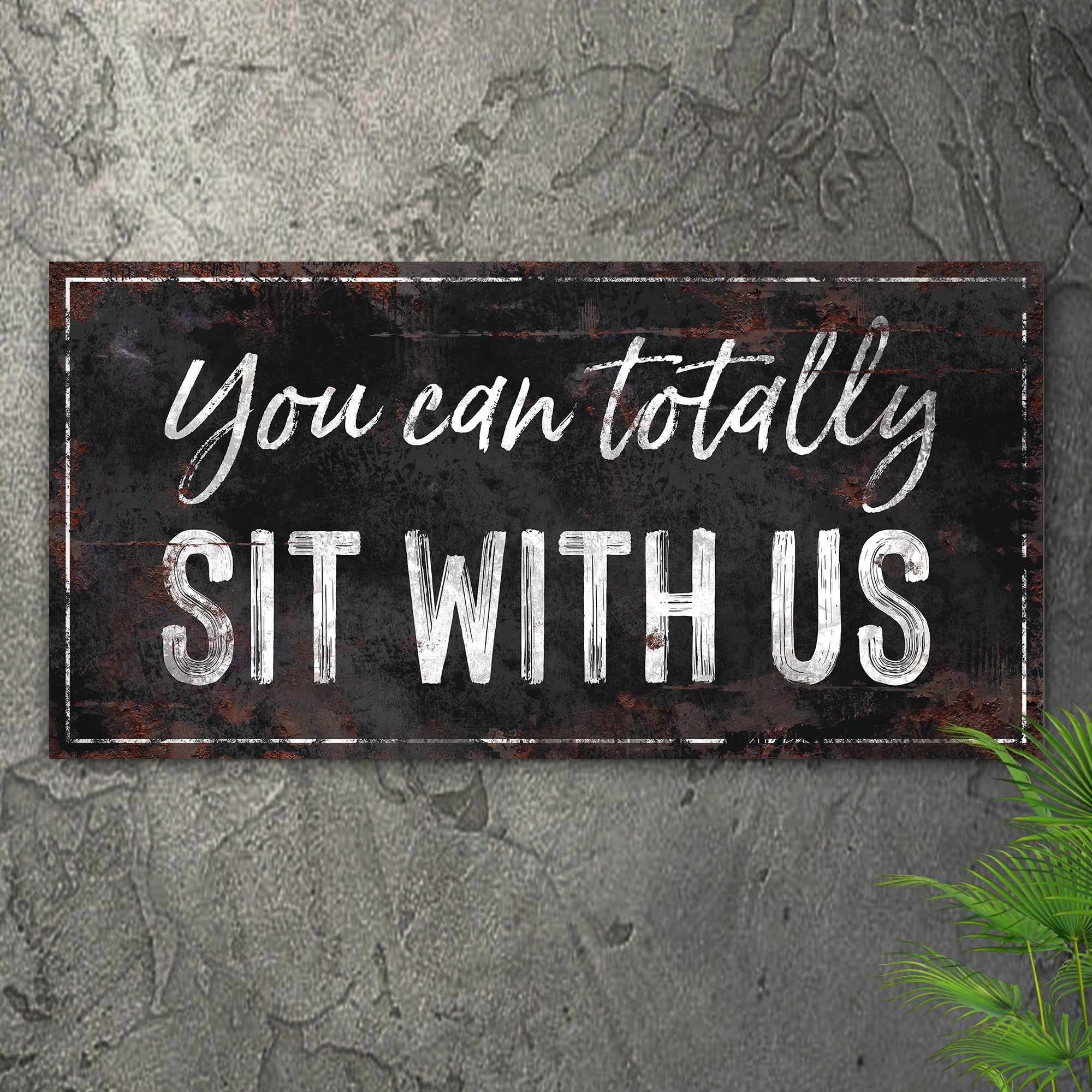 You Can Totally Sit With Us Sign on sale at MyriadMart