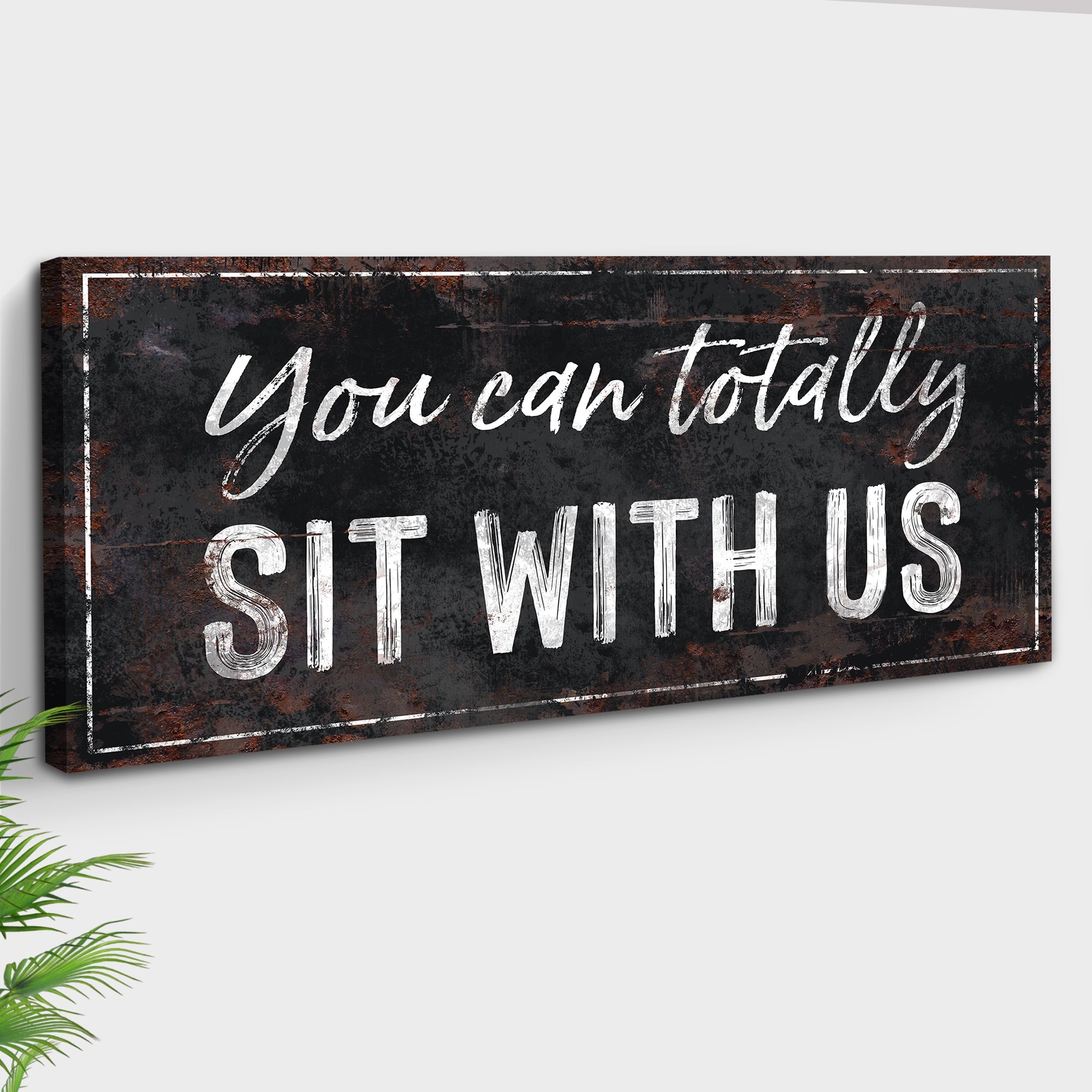 You Can Totally Sit With Us Sign on sale at MyriadMart