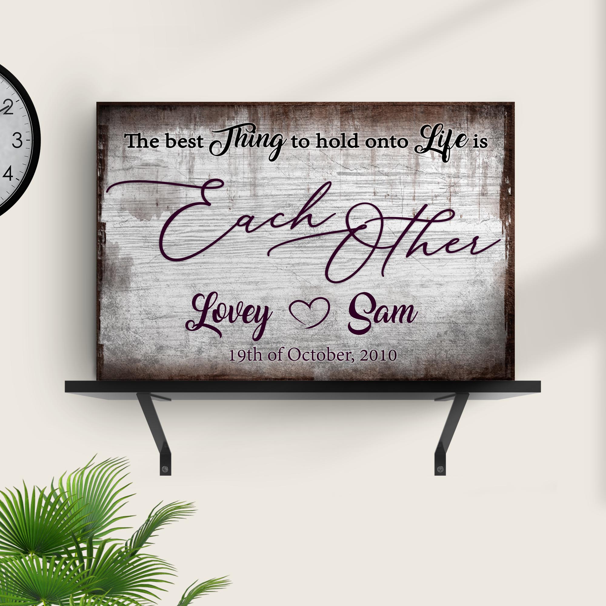 The Best Thing To Hold Onto Life Is Each Other Sign II on sale at MyriadMart