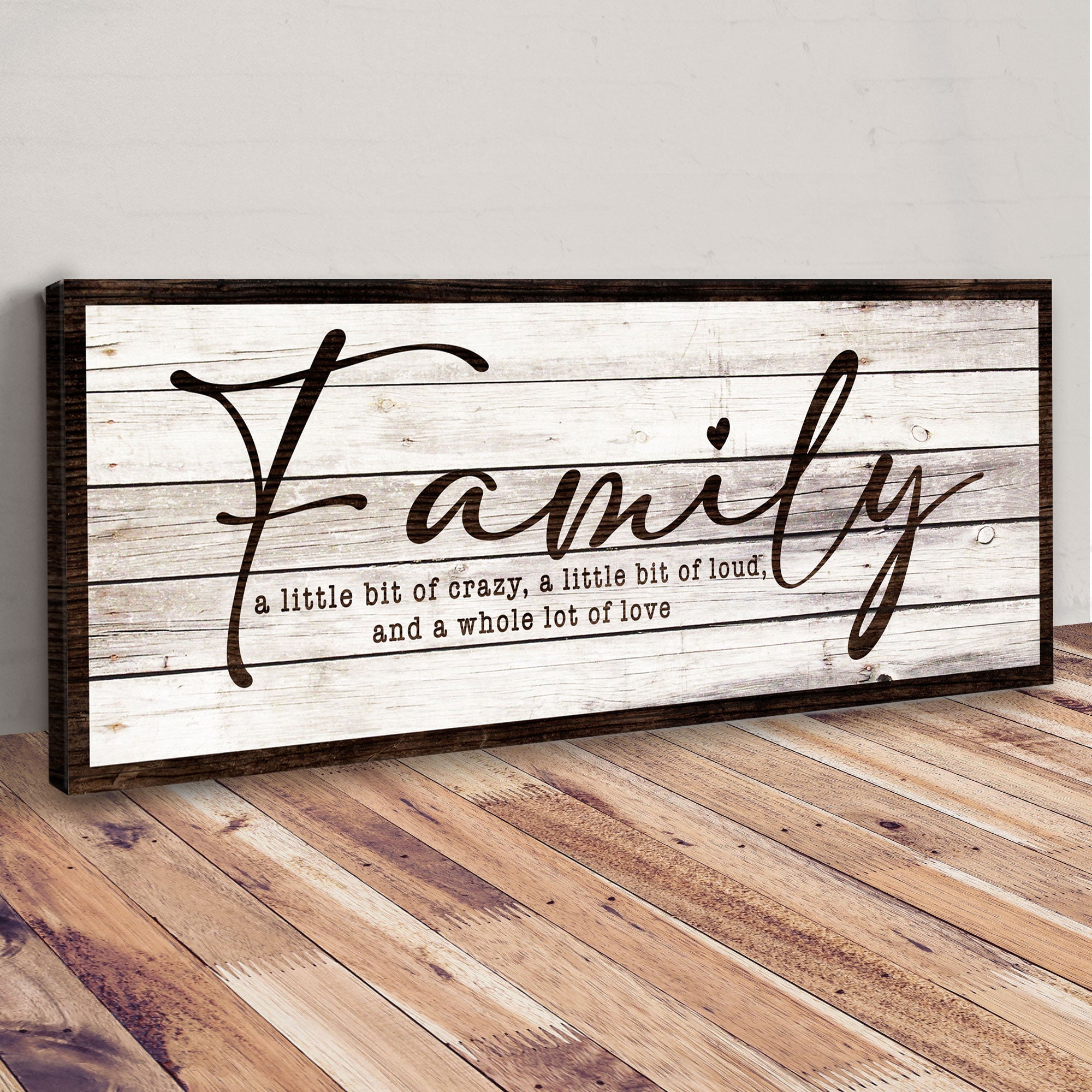 A Little Bit Of Crazy, Loud, And A Whole Lot Of Love Family Sign III on sale at MyriadMart