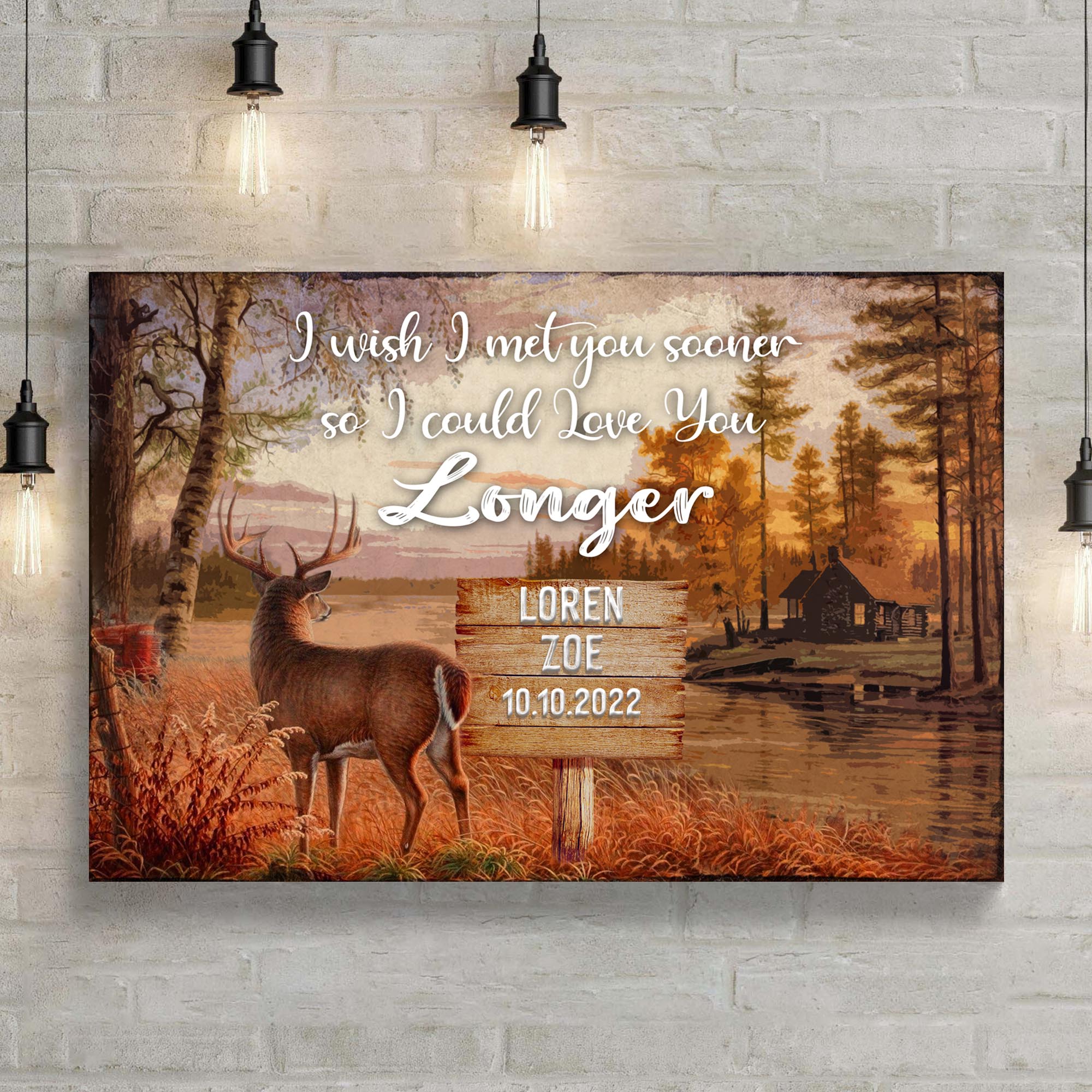 I Wish I Met You Sooner So I Could Love You Longer Sign on sale at MyriadMart