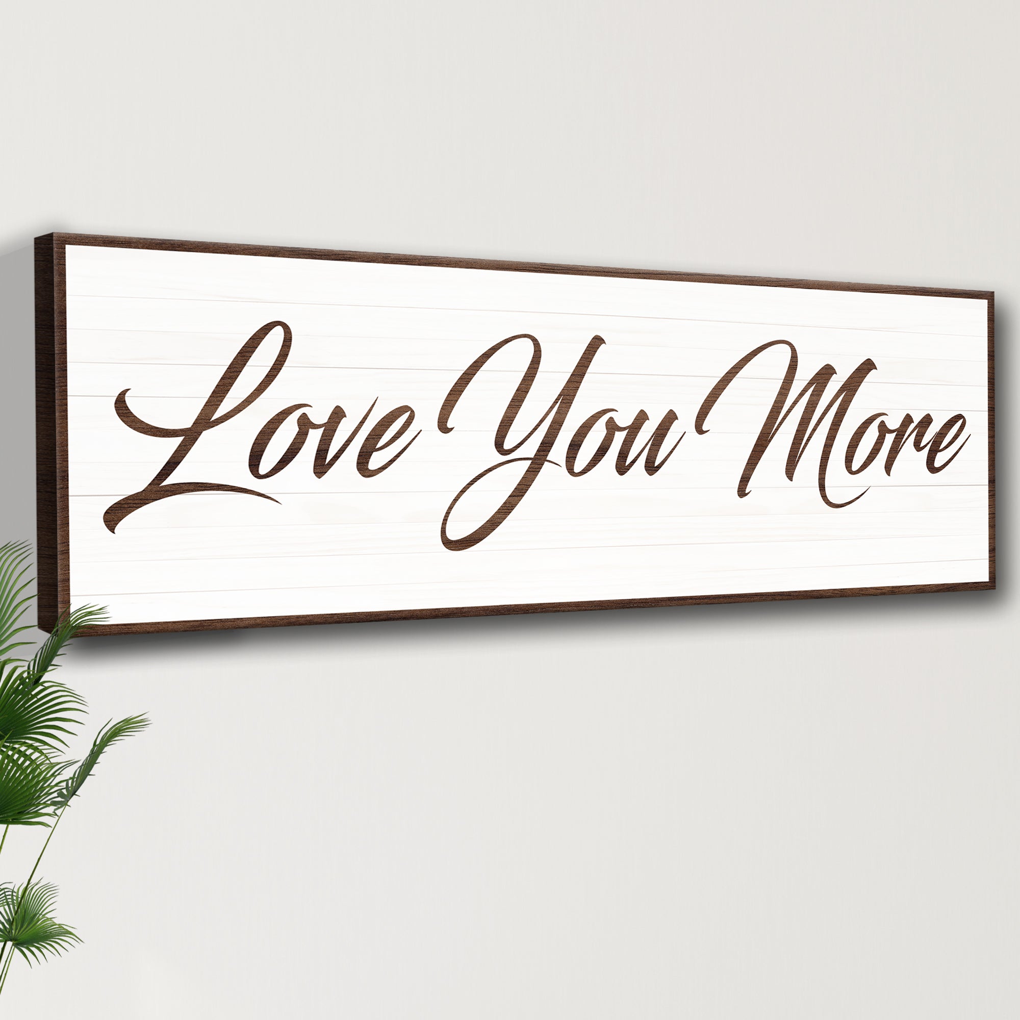Love You More Sign III on sale at MyriadMart