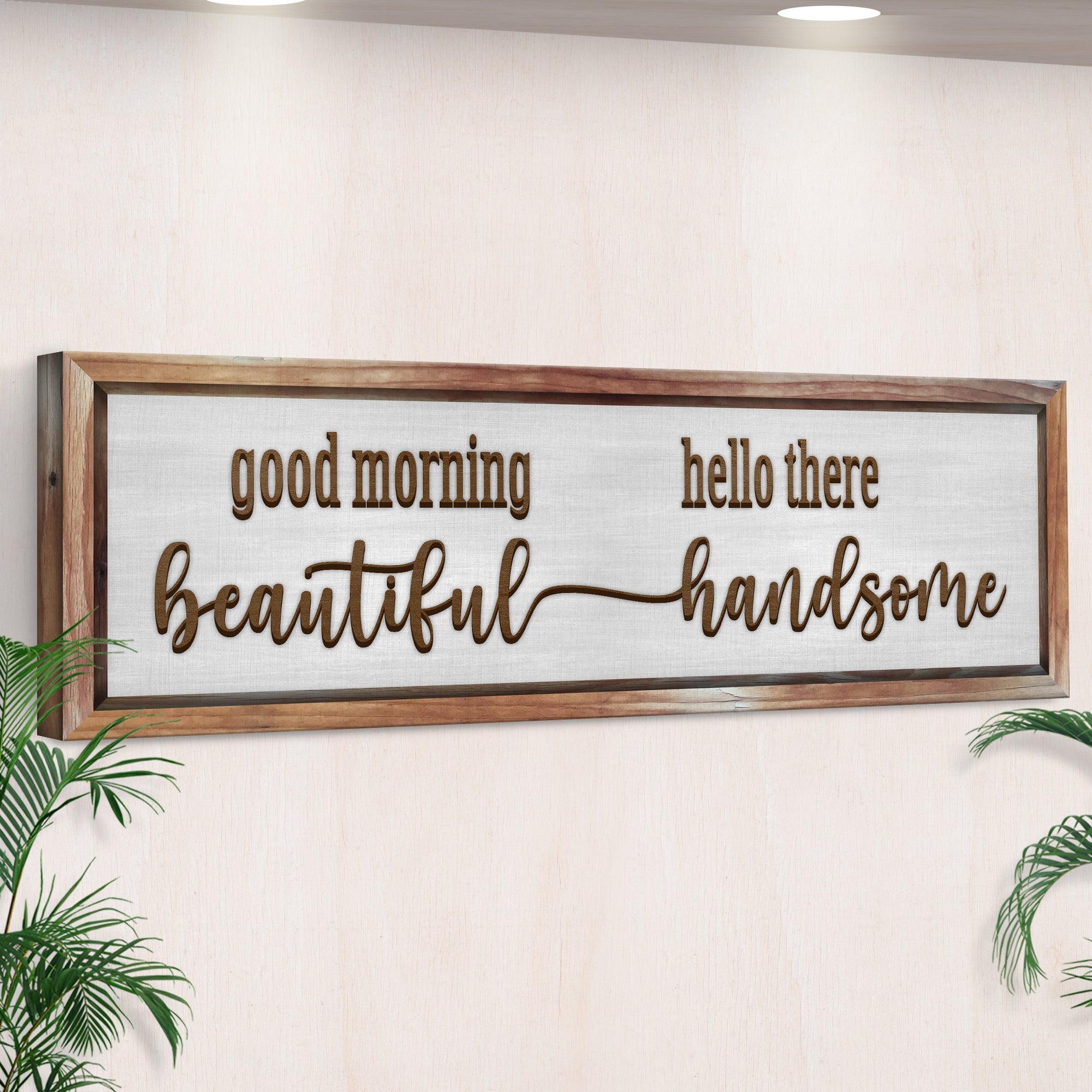 Good Morning Beautiful Hello There Handsome Sign on sale at MyriadMart