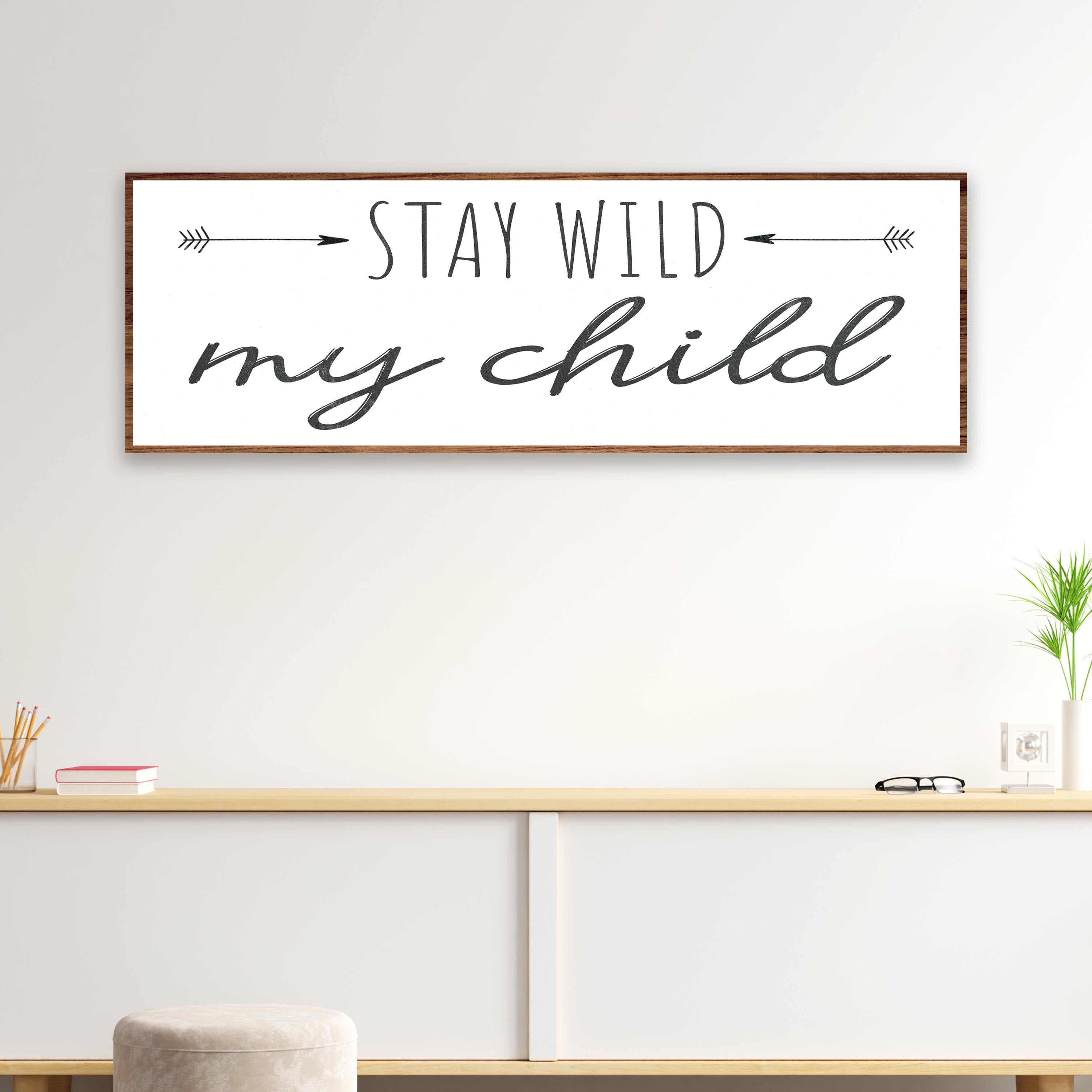 Stay Wild My Child Sign III on sale at MyriadMart