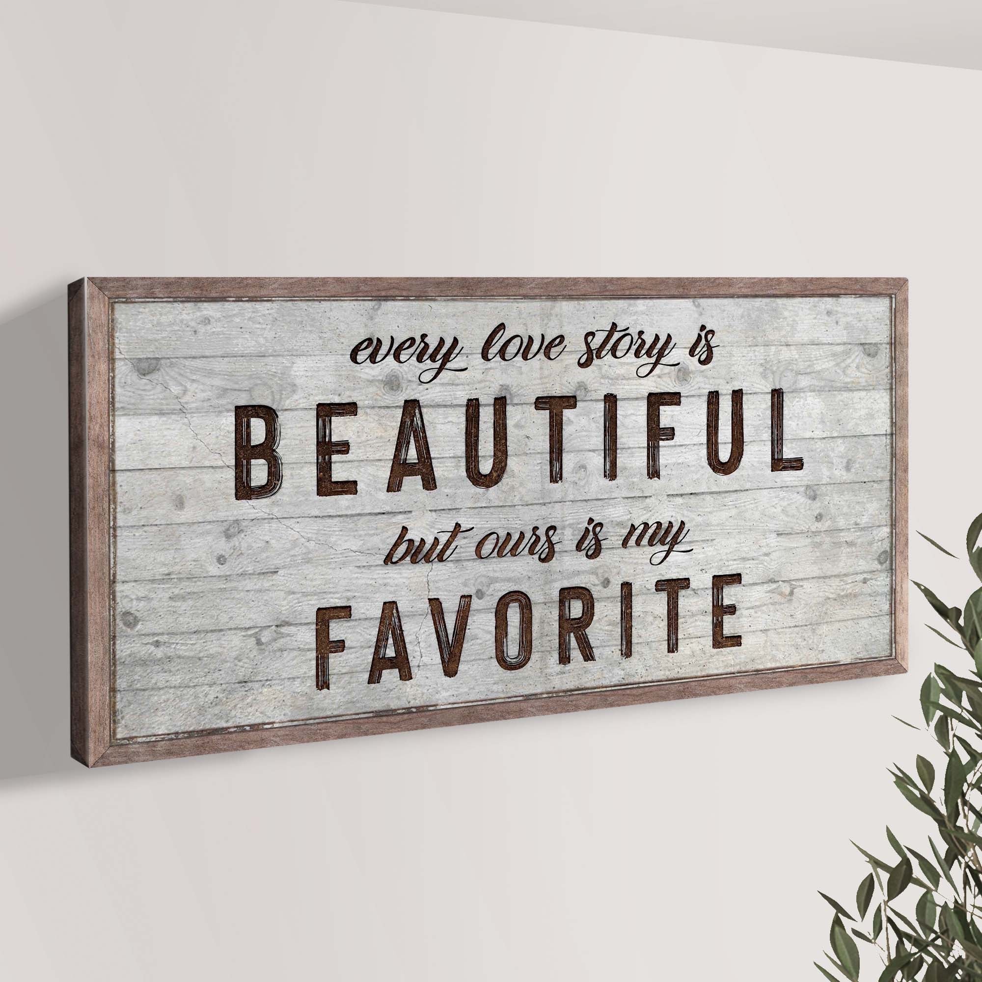 Every Love Story Is Beautiful Sign on sale at MyriadMart