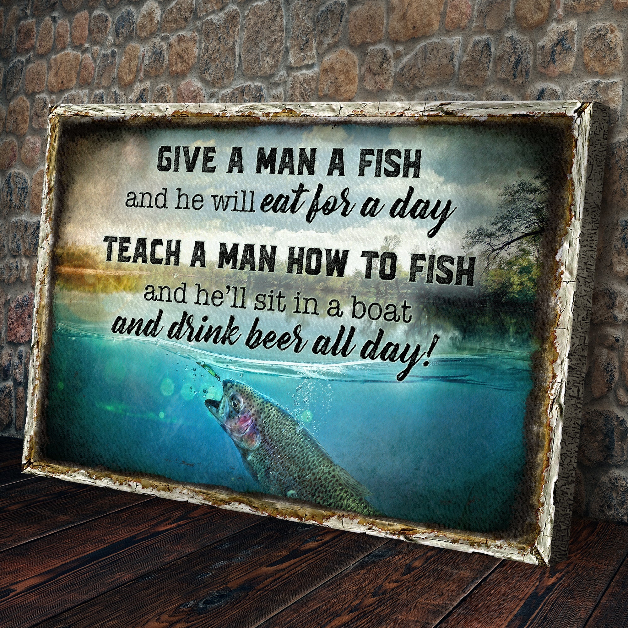 Teach A Man How To Fish And He'll Sit In A Boat And Drink Beer All Day Sign on sale at MyriadMart