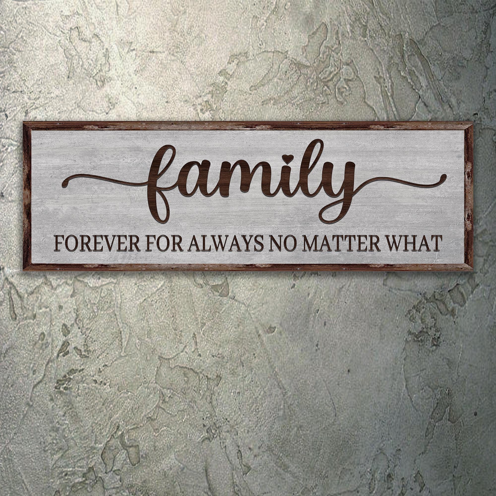 Family Forever For Always No Matter What Sign on sale at MyriadMart