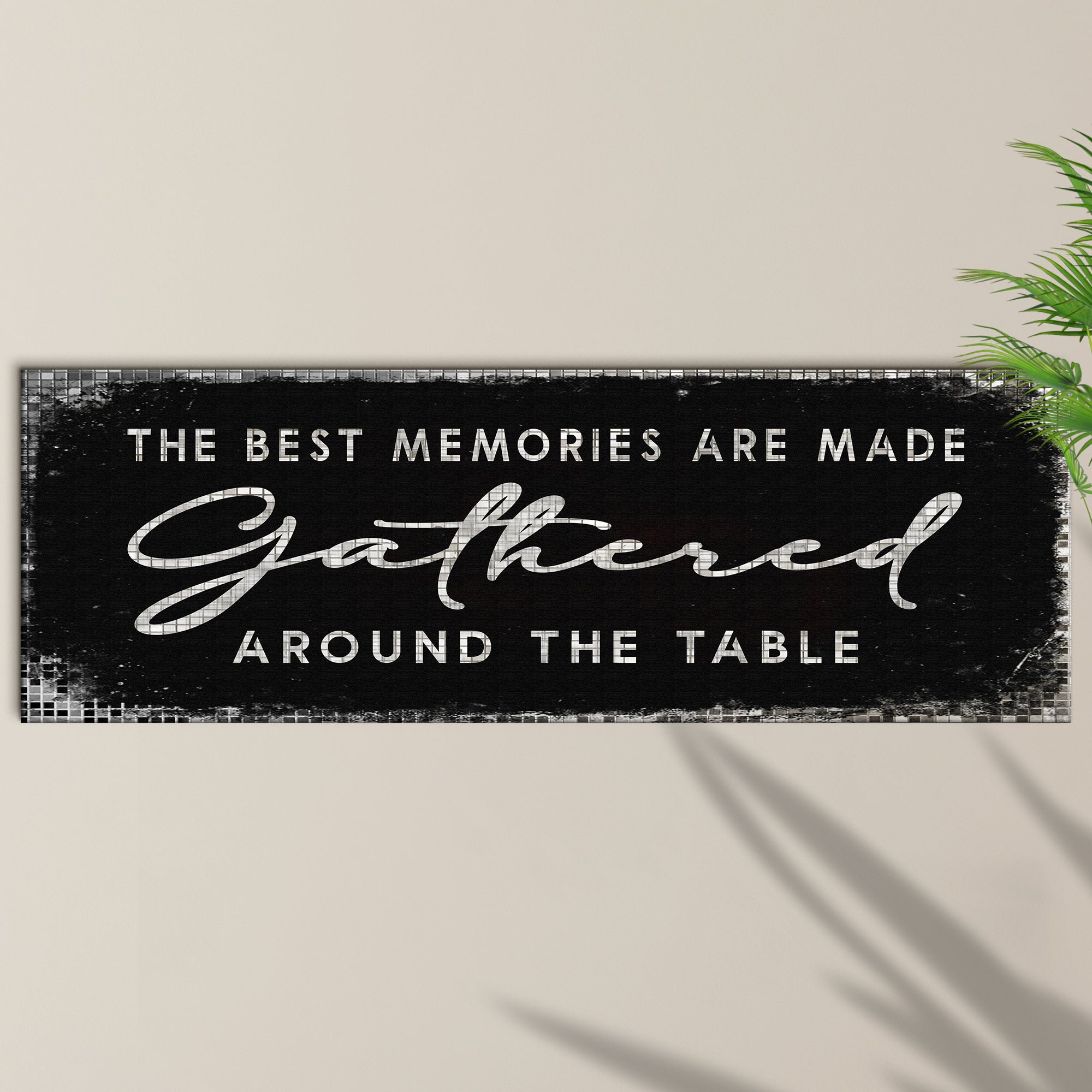 The Best Memories Are Made Gathered Around The Table Sign II on sale at MyriadMart