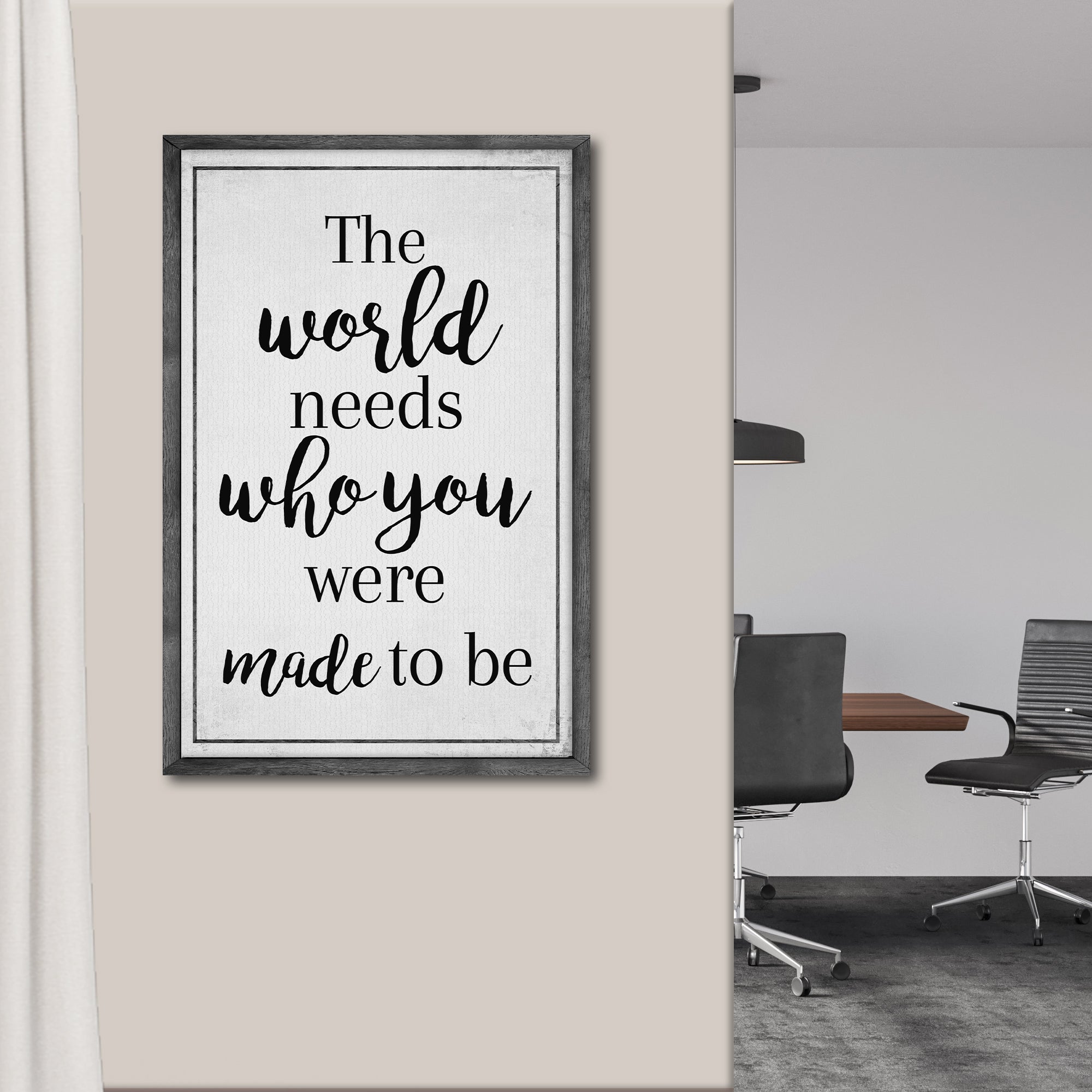 The World Needs Who You Were Made To Be Sign III on sale at MyriadMart