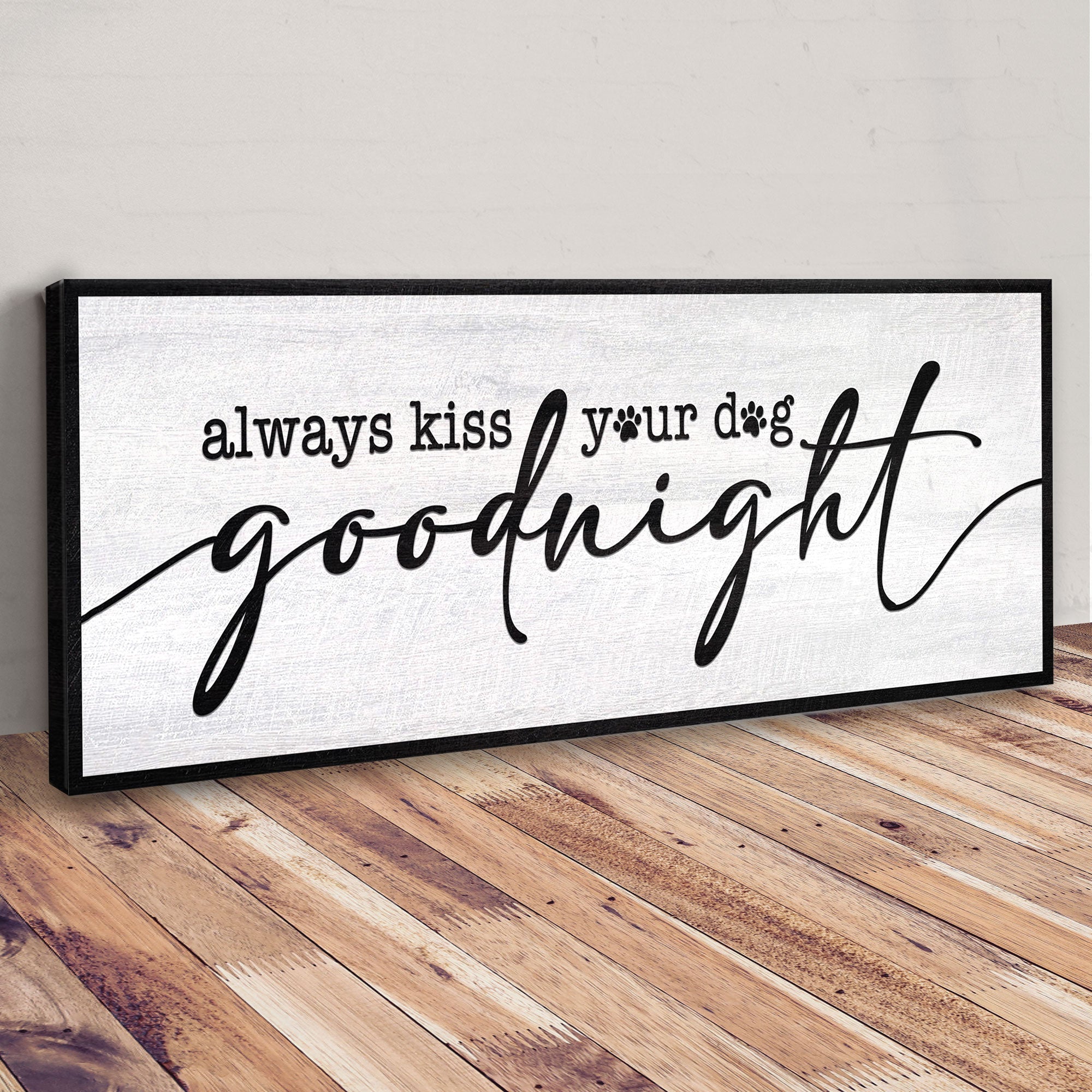 Always Kiss Your Dog Goodnight Sign II on sale at MyriadMart