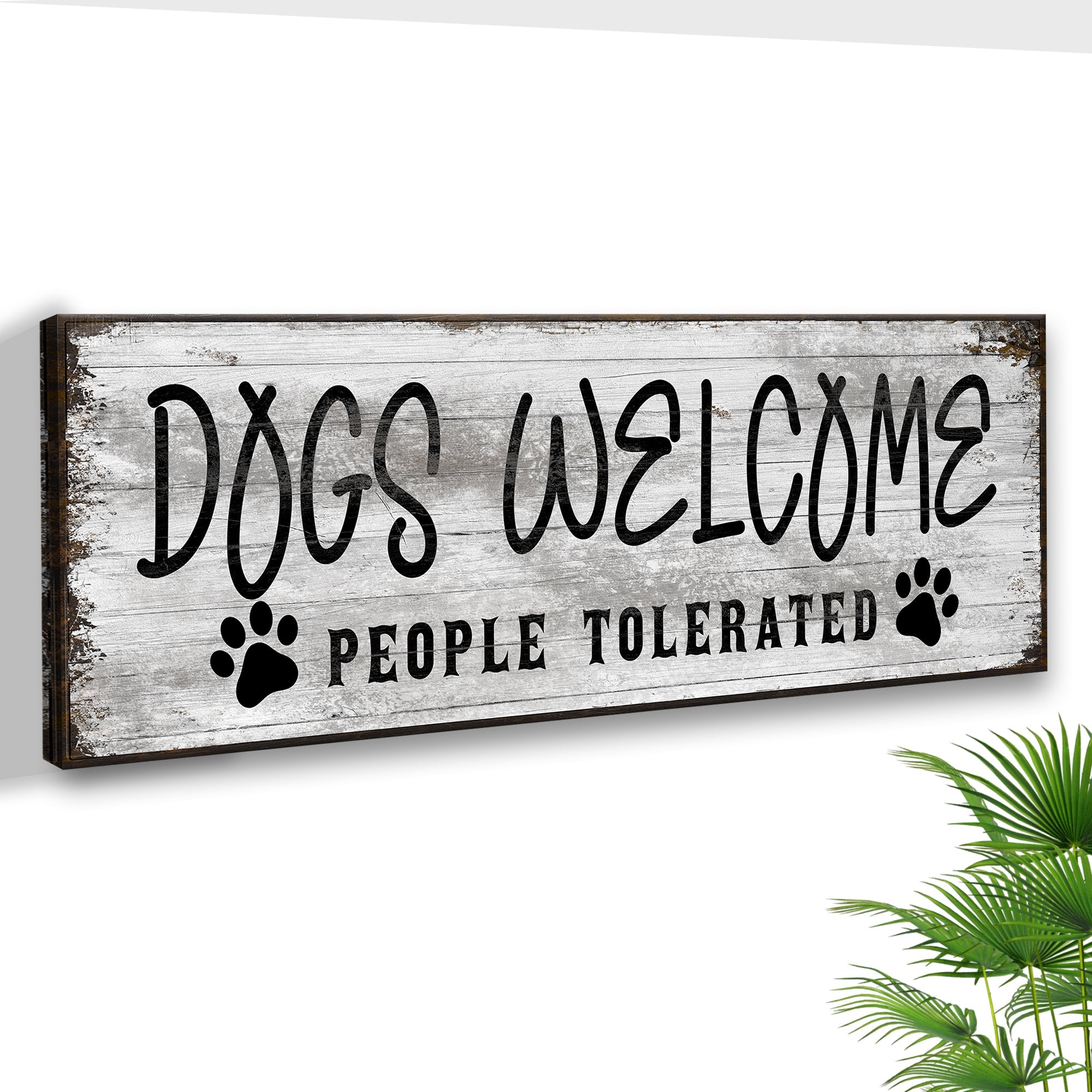 Dogs Welcome People Tolerated Sign on sale at MyriadMart