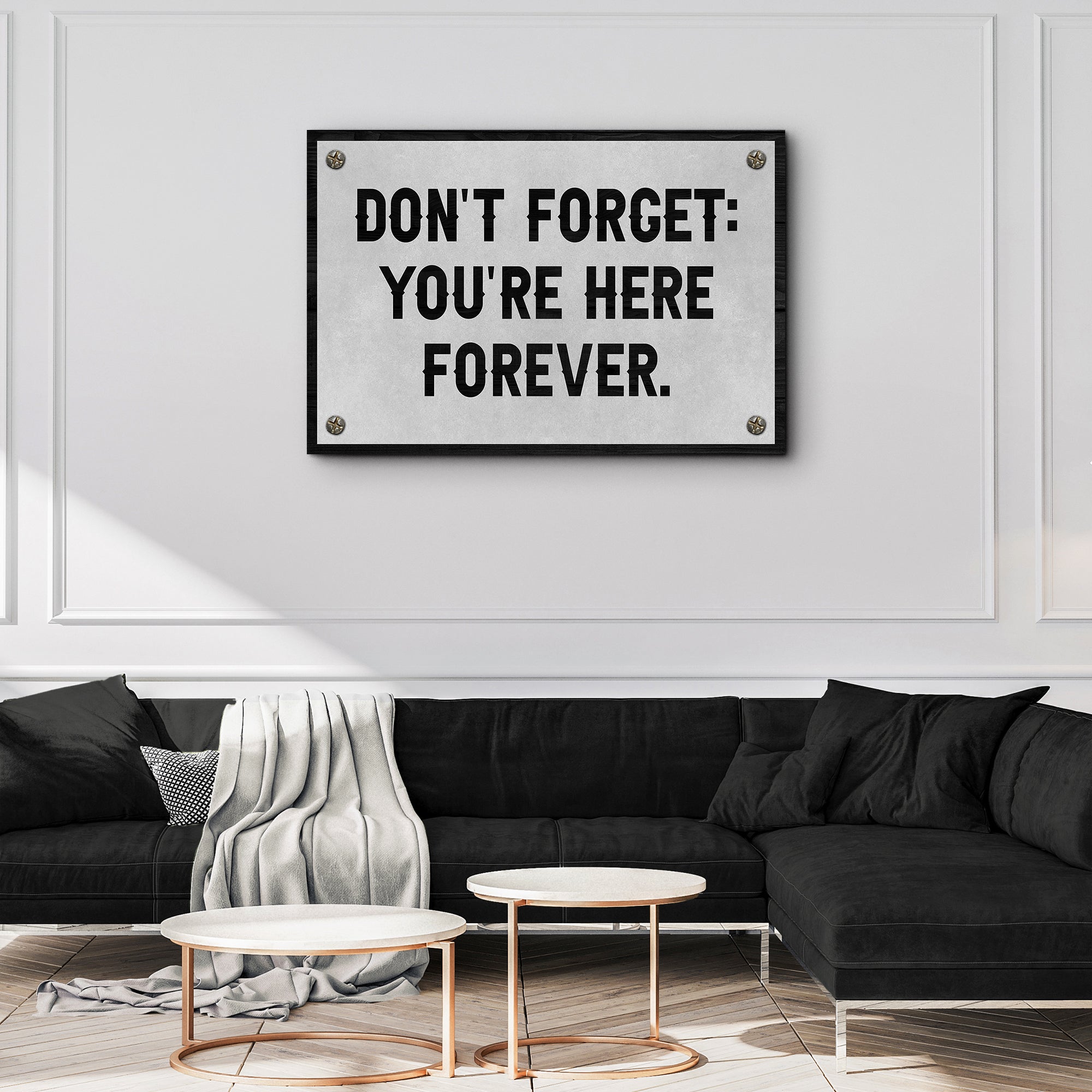 Don't Forget You're Here Forever Sign on sale at MyriadMart