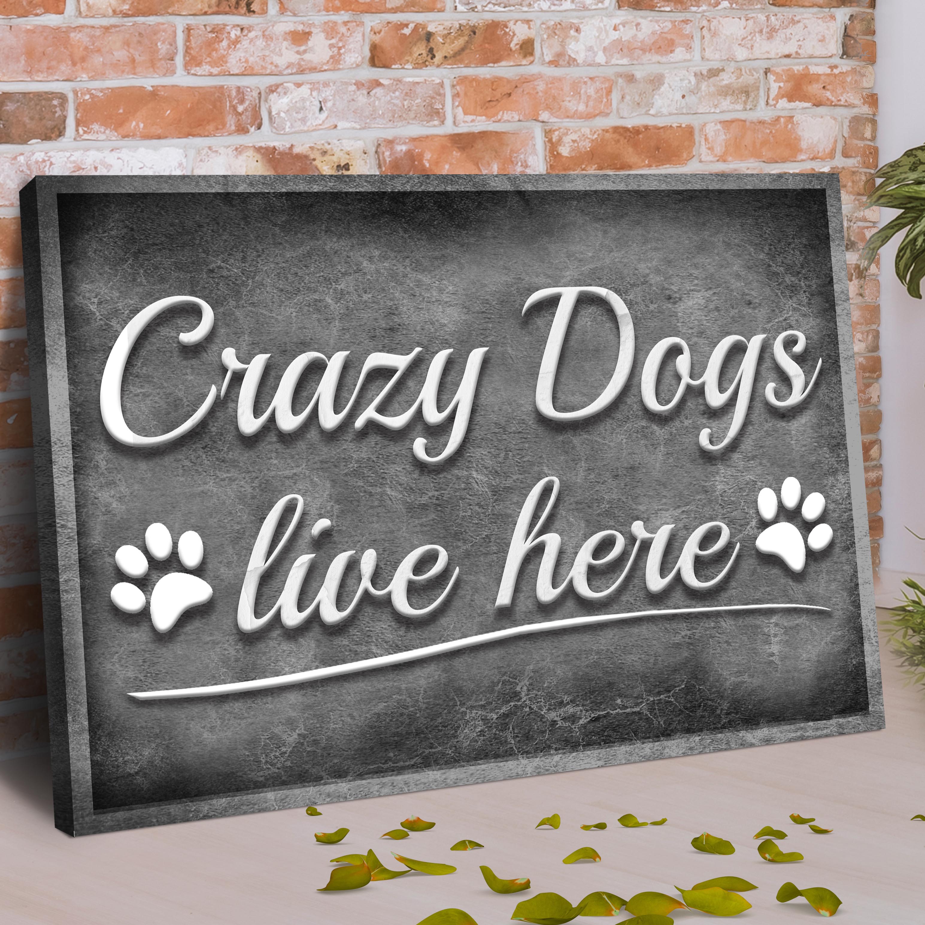 Crazy Dogs Live Here Sign II on sale at MyriadMart