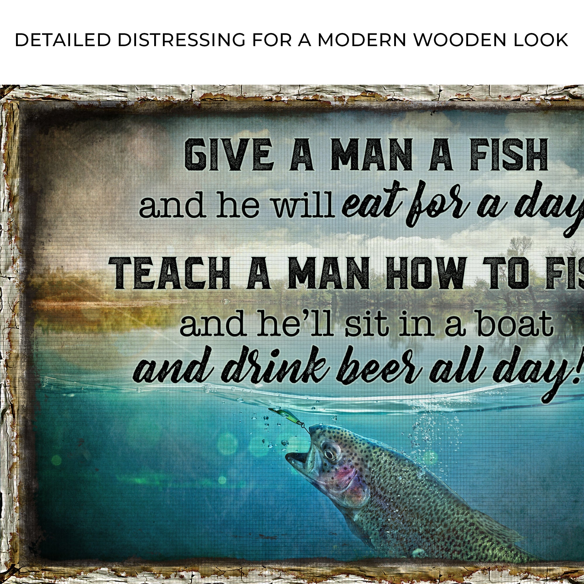 Teach A Man How To Fish And He'll Sit In A Boat And Drink Beer All Day Sign on sale at MyriadMart