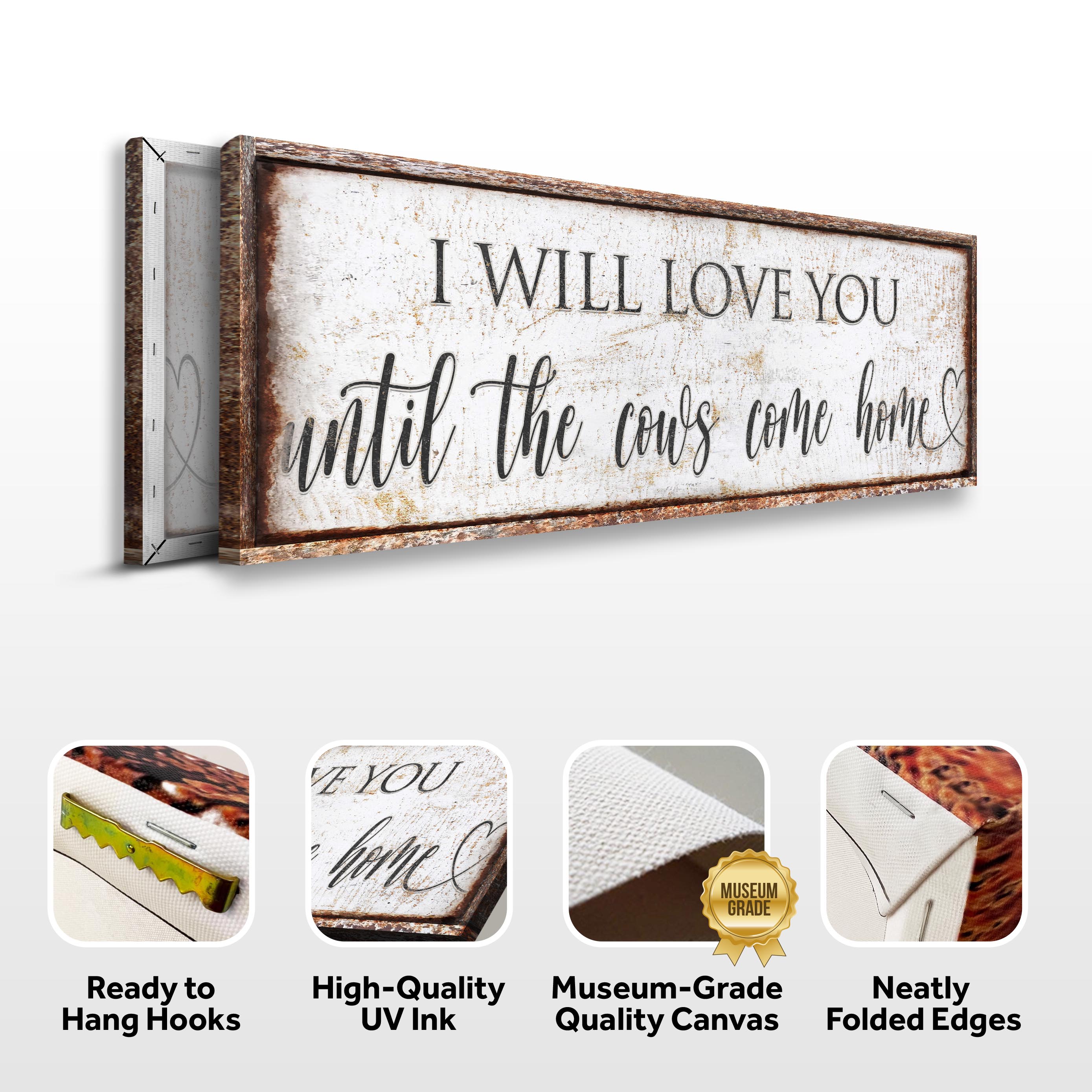 I Will Love You Until The Cows Come Home Sign on sale at MyriadMart