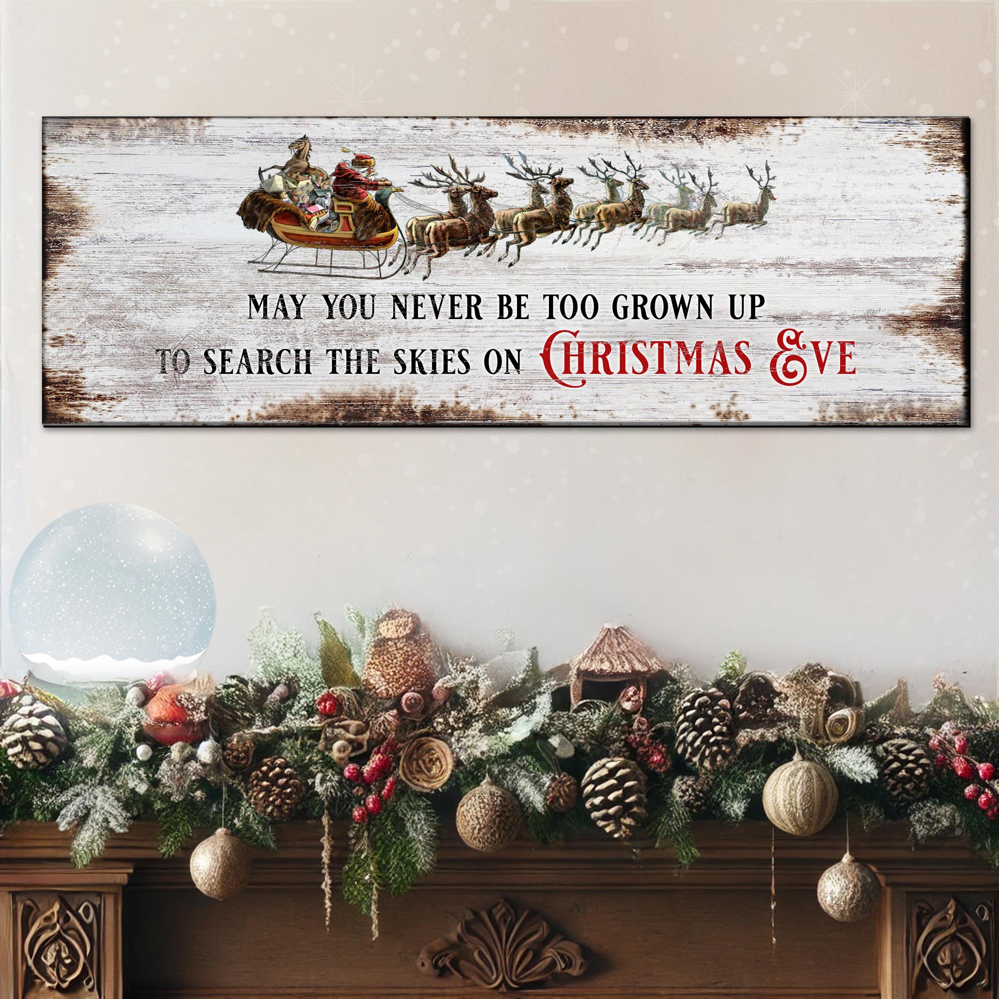 May You Never Be To Grown Up To Search The Skies On Christmas Eve Sign II on sale at MyriadMart
