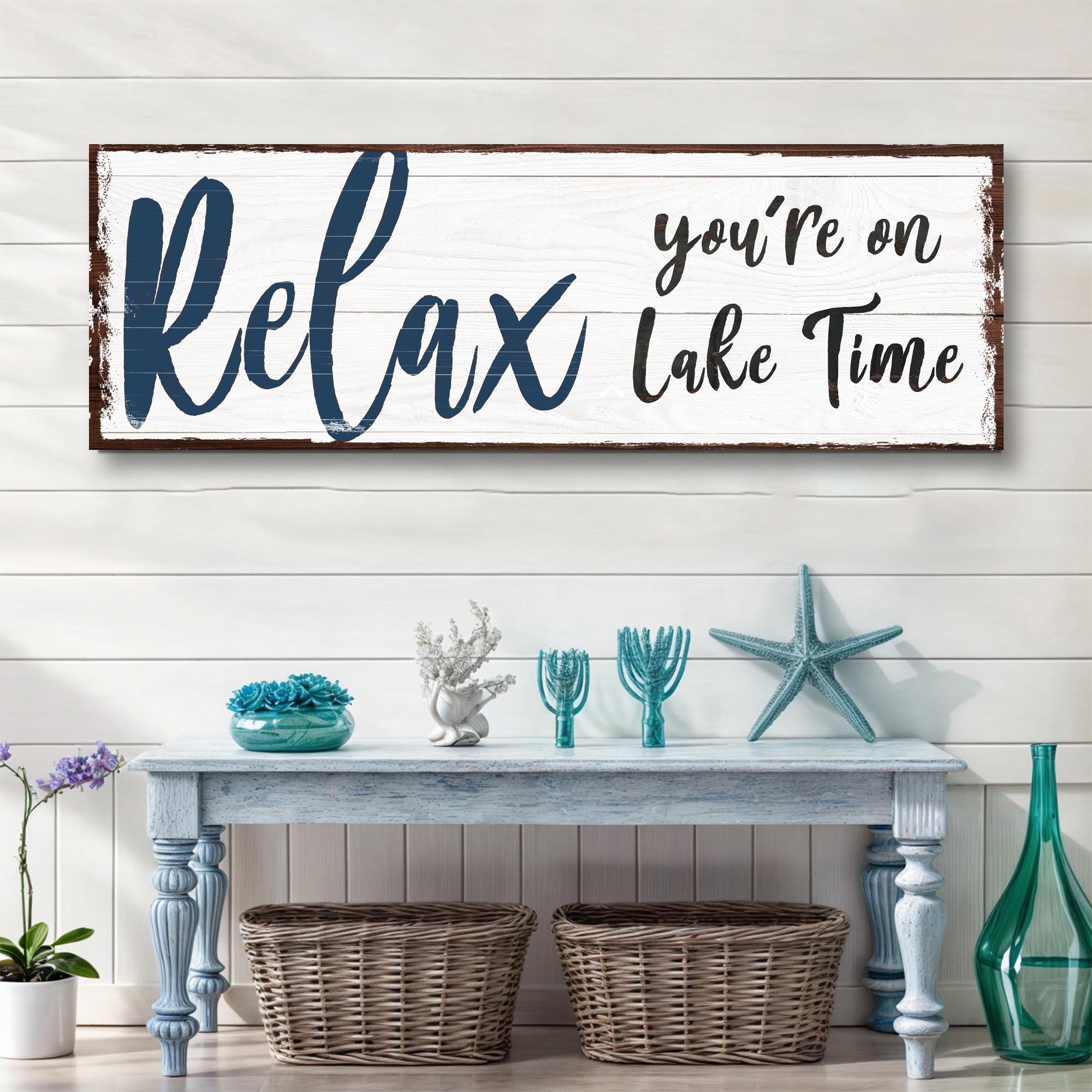 Relax You're on Lake Time Sign IV on sale at MyriadMart