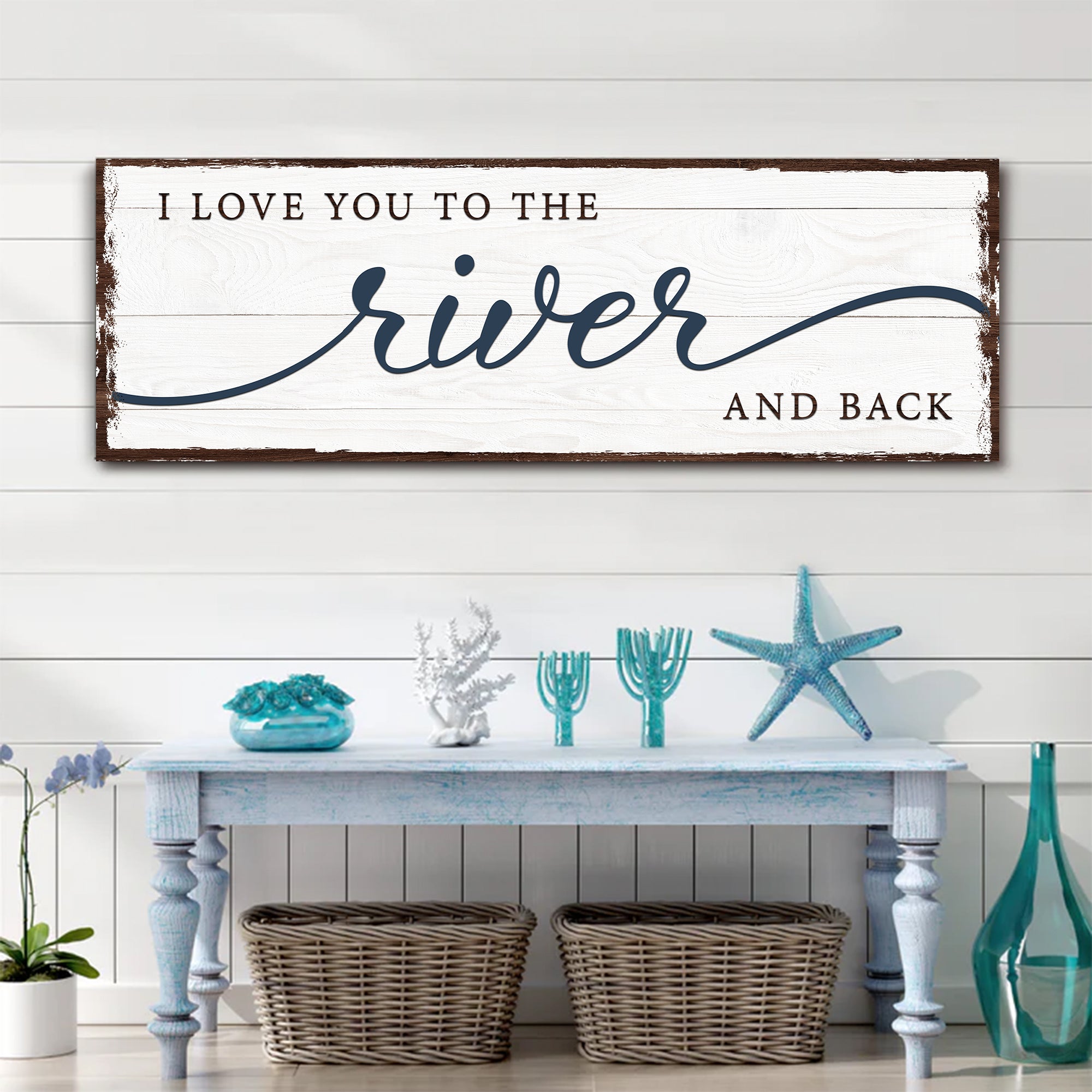 Love You To The River And Back Sign on sale at MyriadMart