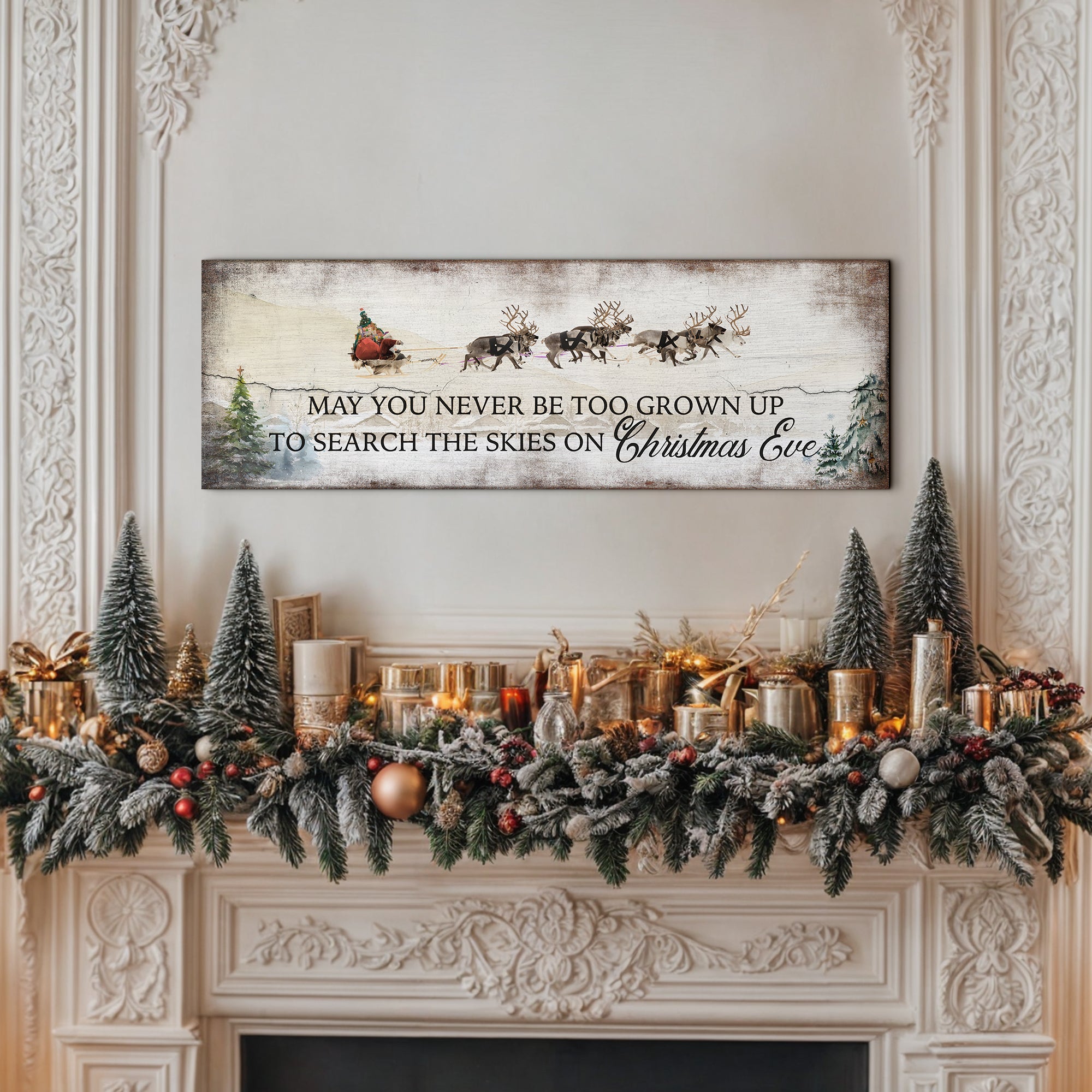 May You Never Be To Grown Up To Search The Skies On Christmas Eve Sign on sale at MyriadMart