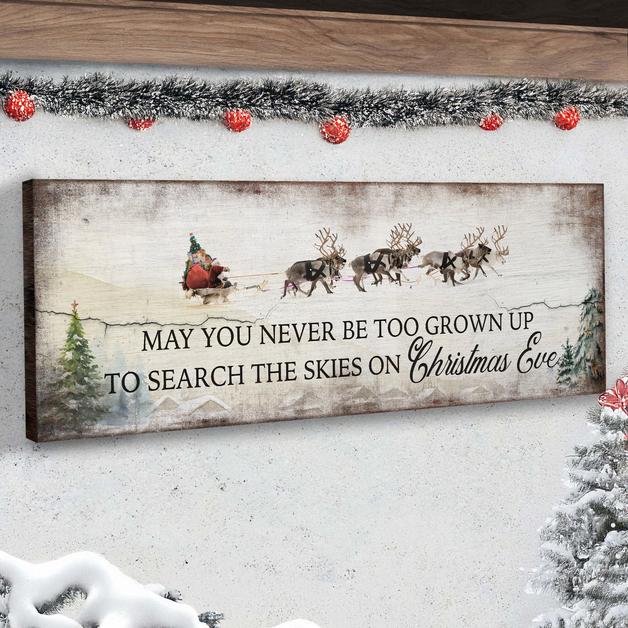 May You Never Be To Grown Up To Search The Skies On Christmas Eve Sign on sale at MyriadMart