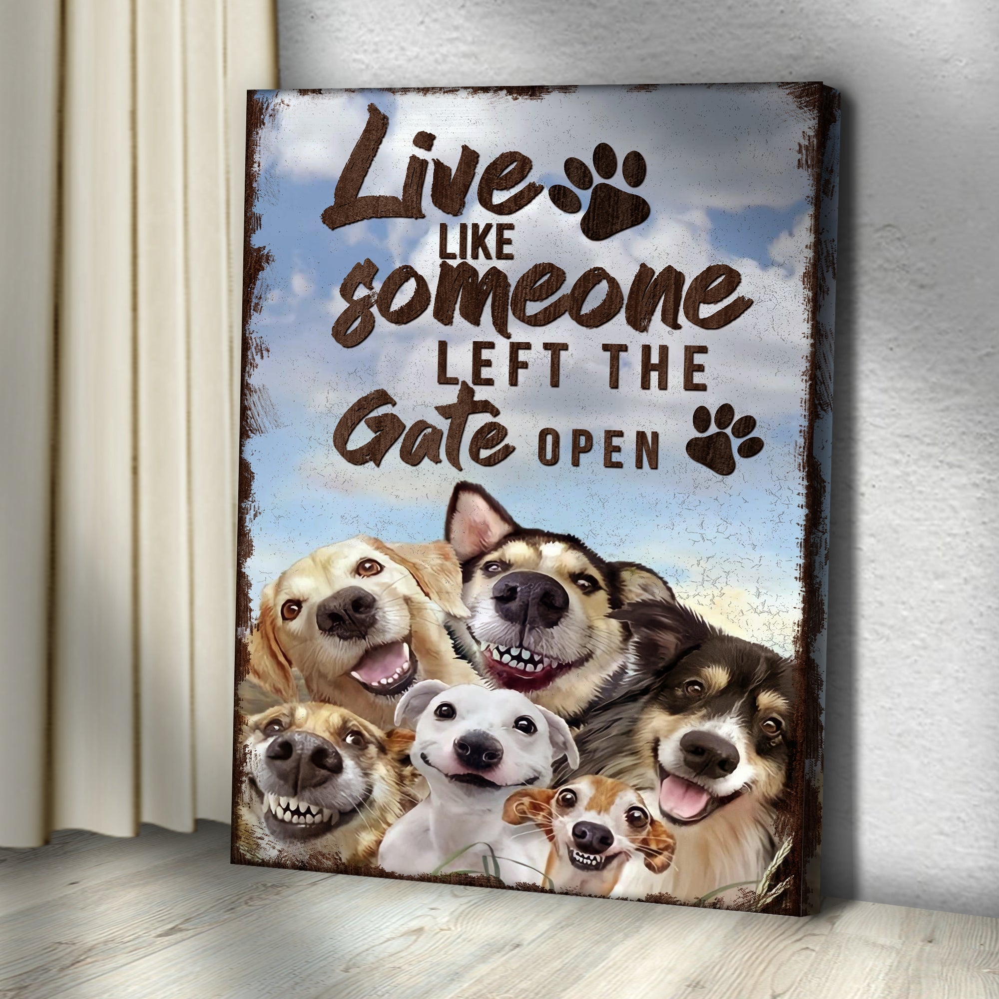 Live Like Someone Left The Gate Open Sign II on sale at MyriadMart