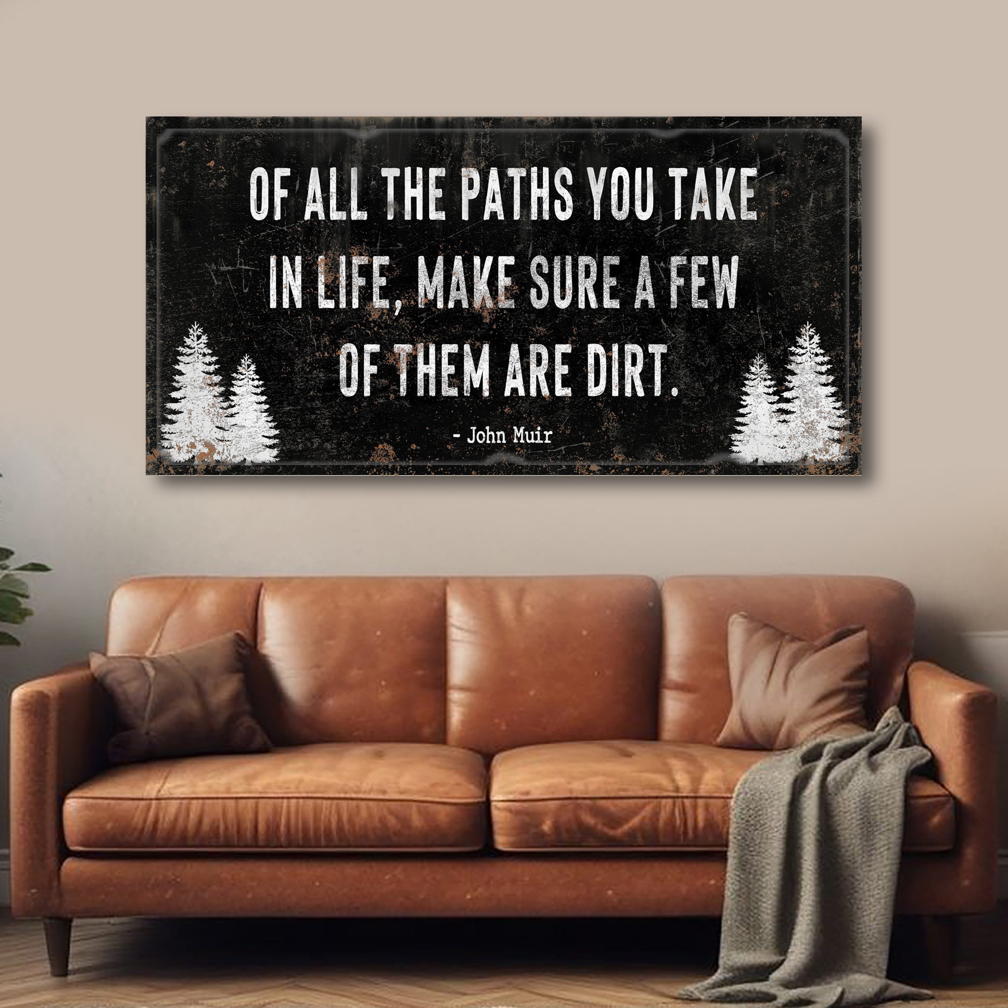 Of All the Paths You Take in Life Make Sure A Few Of Them Are Dirt Cabin Sign on sale at MyriadMart