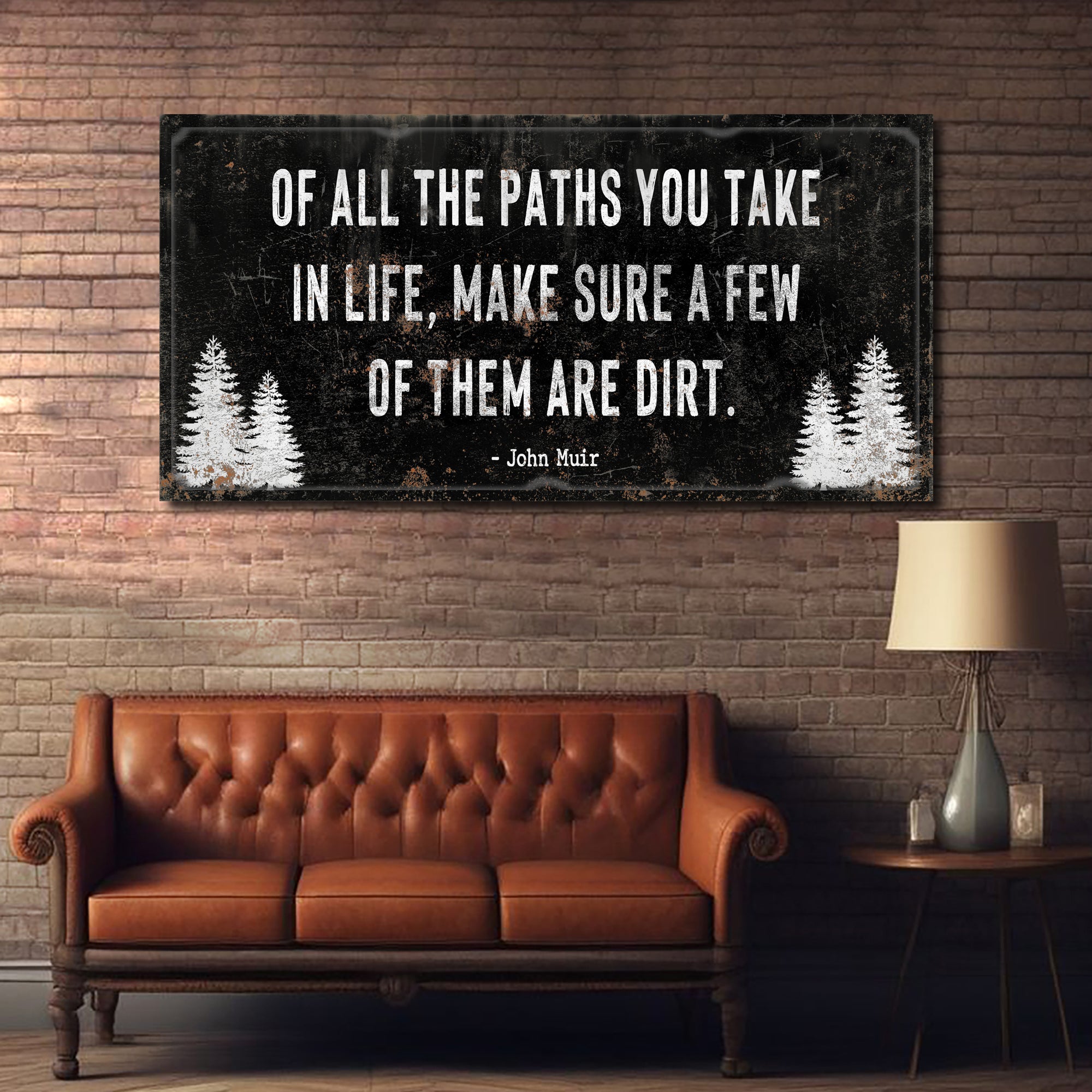 Of All the Paths You Take in Life Make Sure A Few Of Them Are Dirt Cabin Sign on sale at MyriadMart