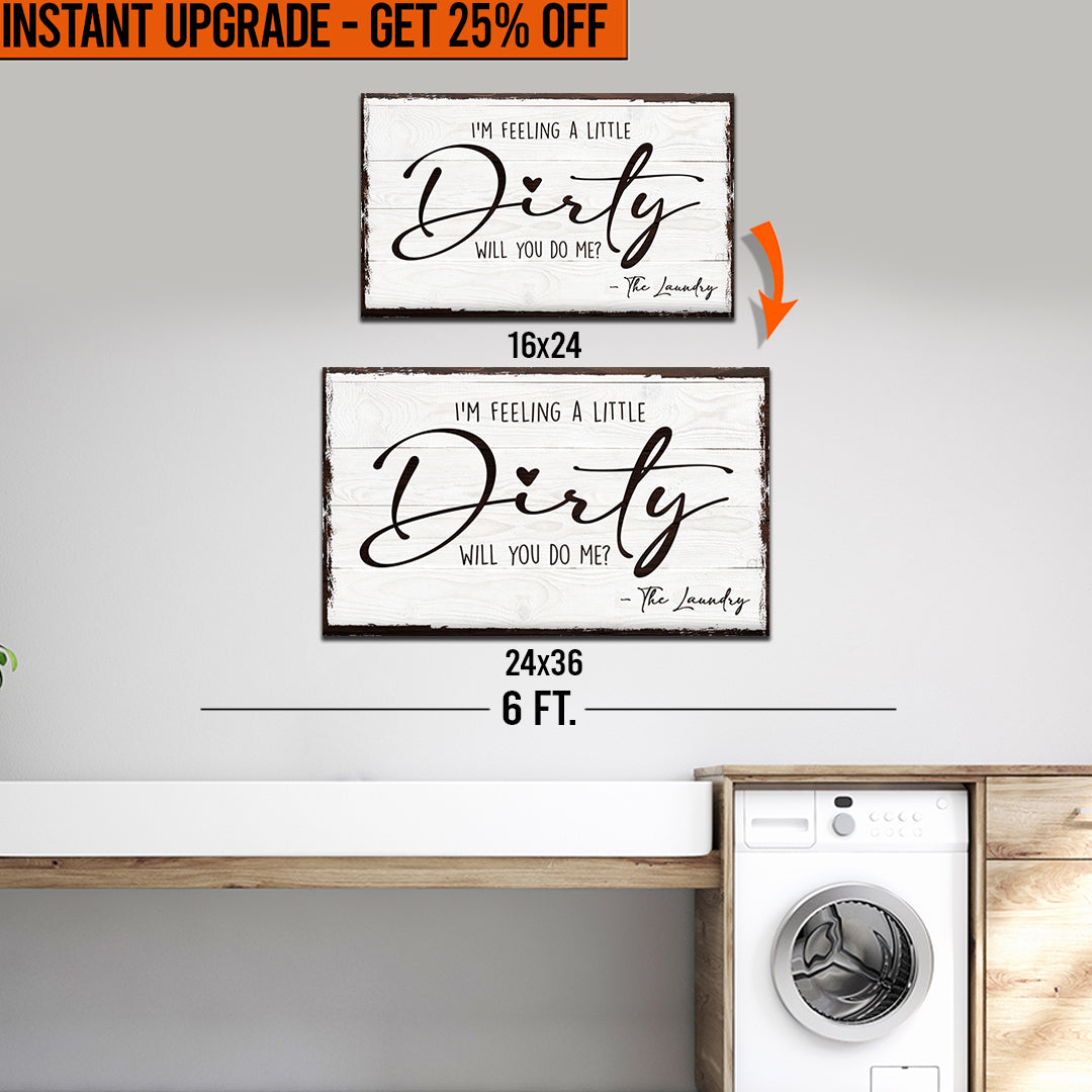 Upgrade Your 24x16 Inches 'I'm Feeling A Little Dirty Laundry' Canvas To 36x24 Inches on sale at MyriadMart