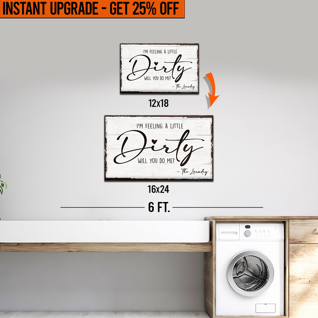 Upgrade Your 18x12 Inches 'I'm Feeling A Little Dirty Laundry' Canvas To 16x24 Inches on sale at MyriadMart