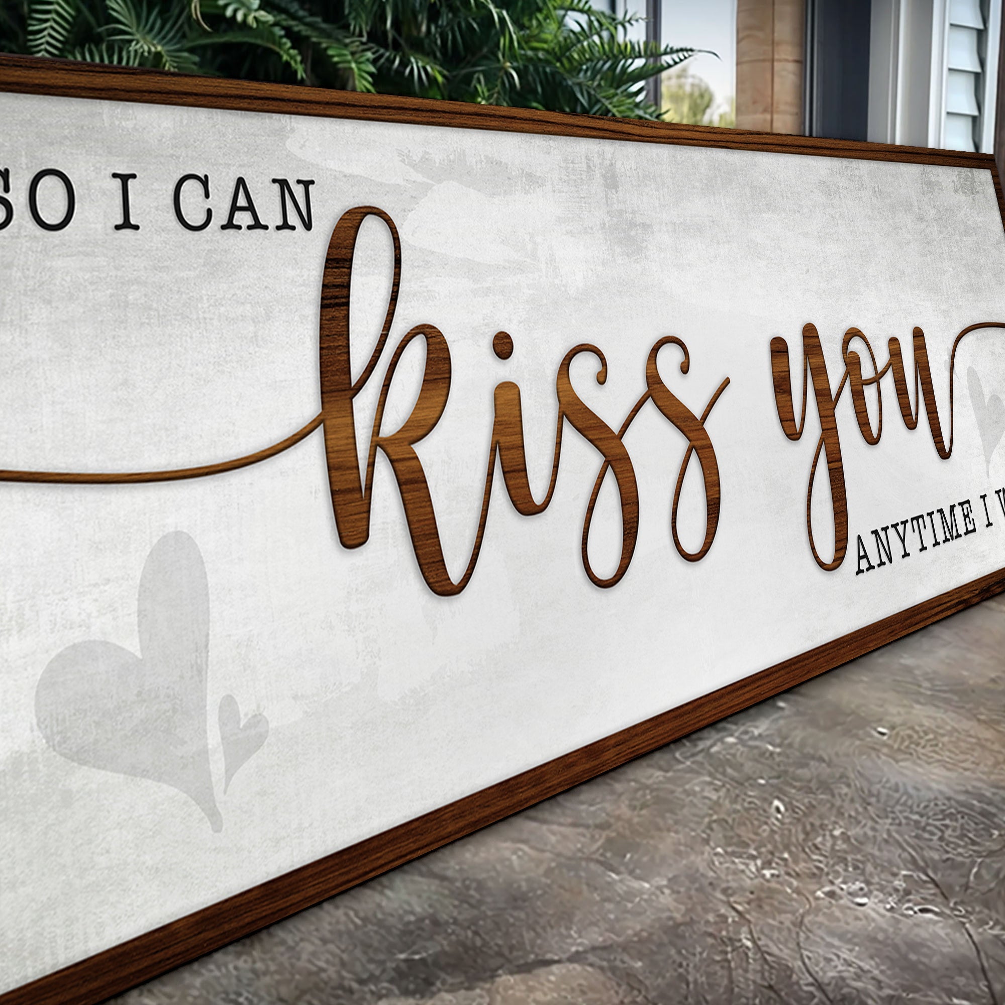 So I Can Kiss You Anytime I Want Bedroom Sign II on sale at MyriadMart